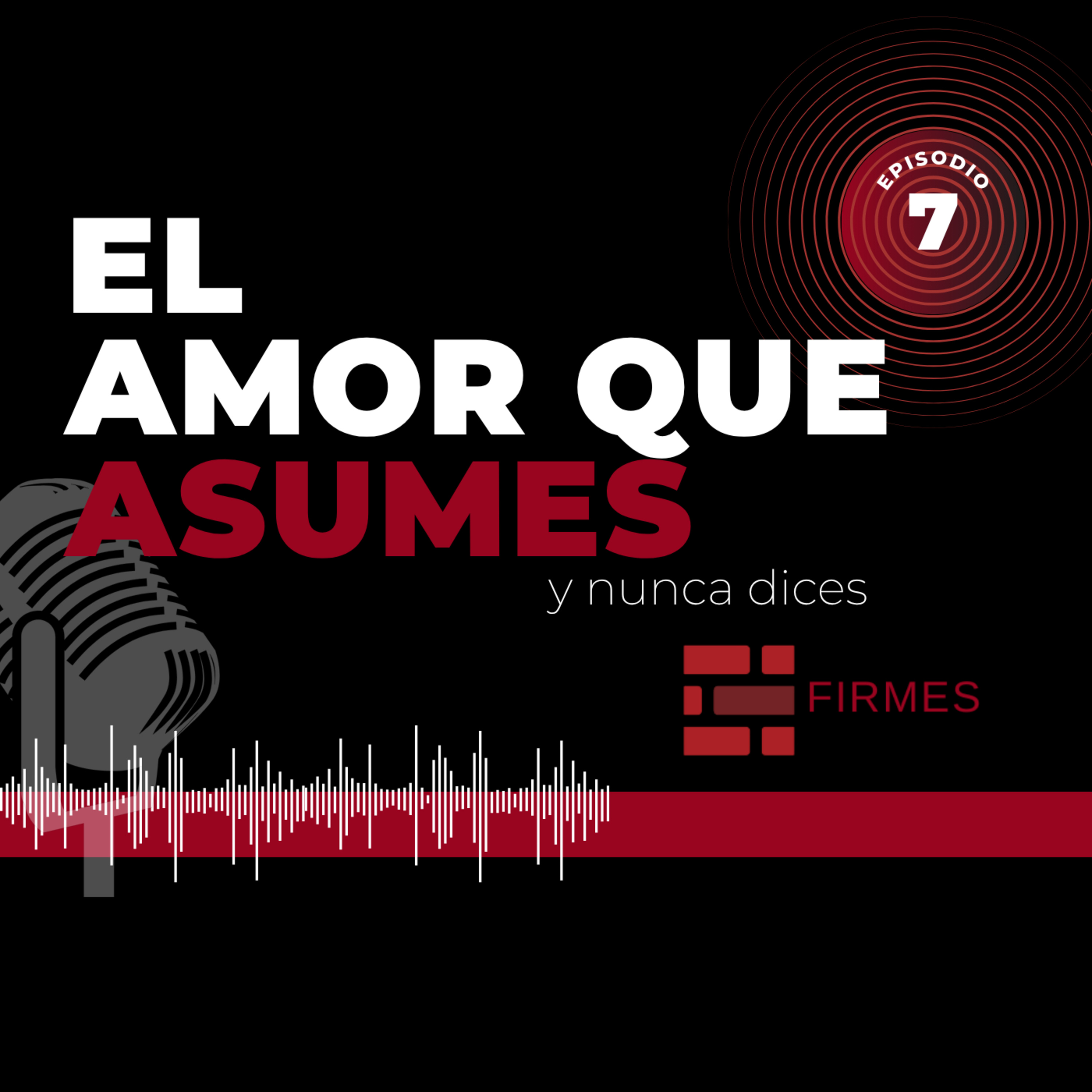El amor que asumes y nunca dices
