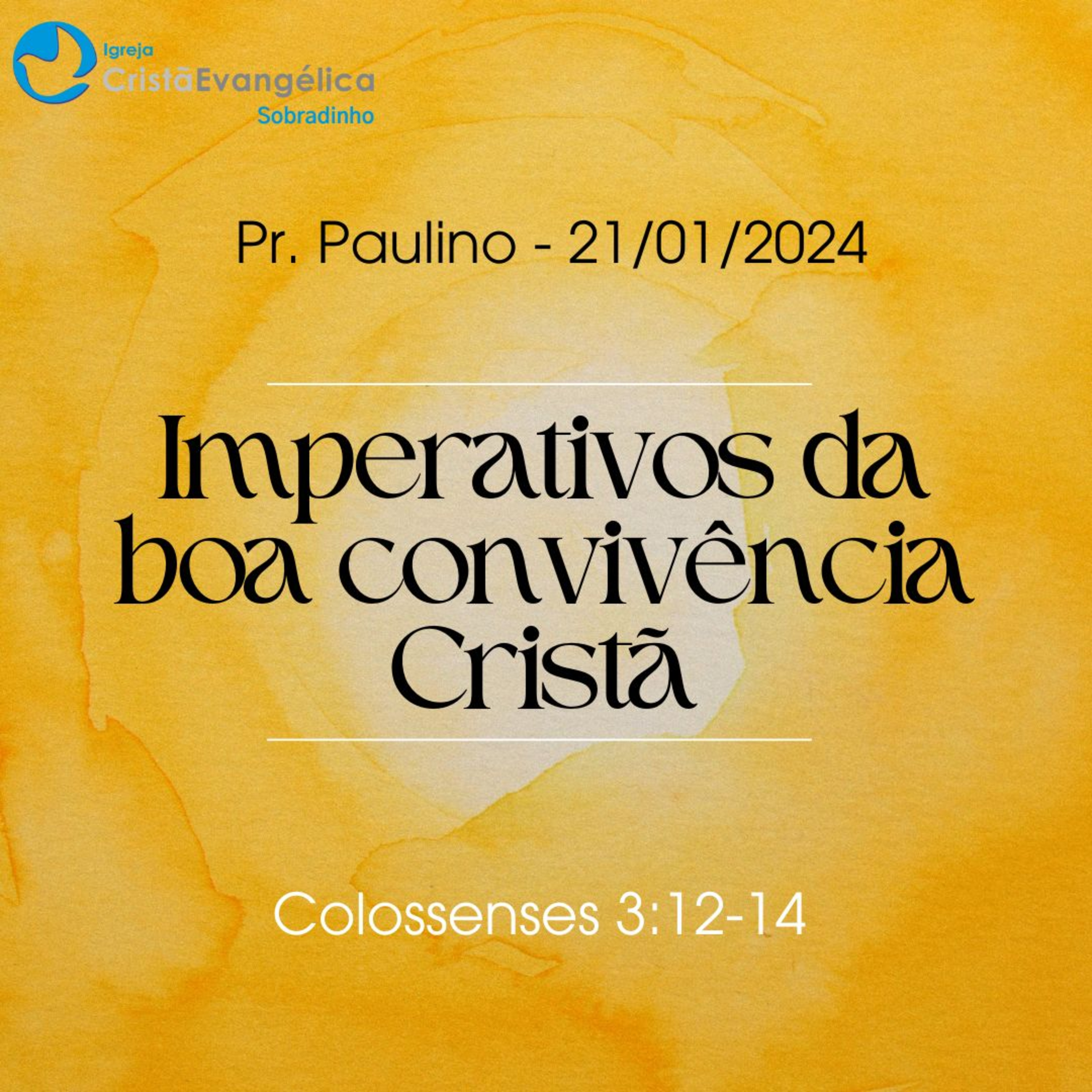 ICES - Imperativos da boa convivência Cristã - Pr. Paulino - Palavra Ministrada em 21/01/2024 episode artwork