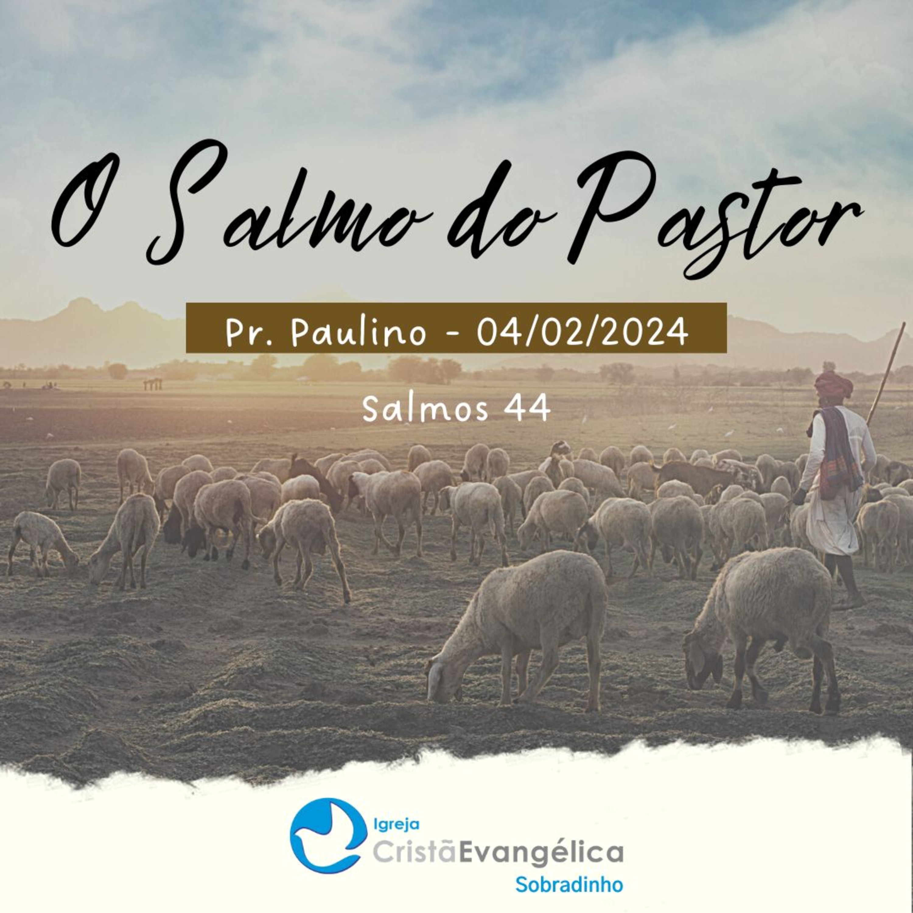 ICES - O Salmo do Pastor - Pr. Paulino - Palavra Ministrada em 04/02/2024 episode artwork