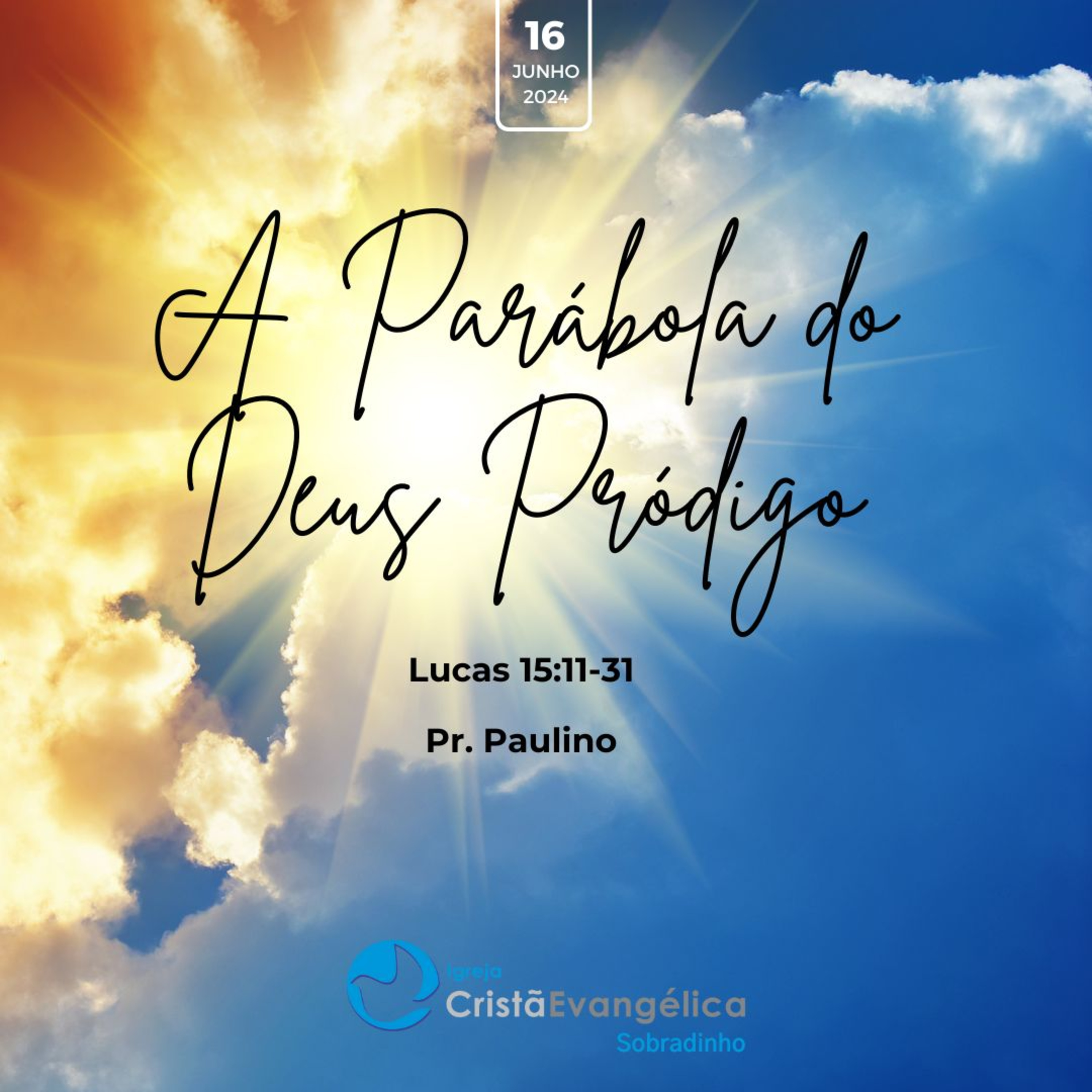 ICES - A Parábola do Deus Pródigo - Pr. Paulino - Palavra Ministrada em 16/06/2024 episode artwork