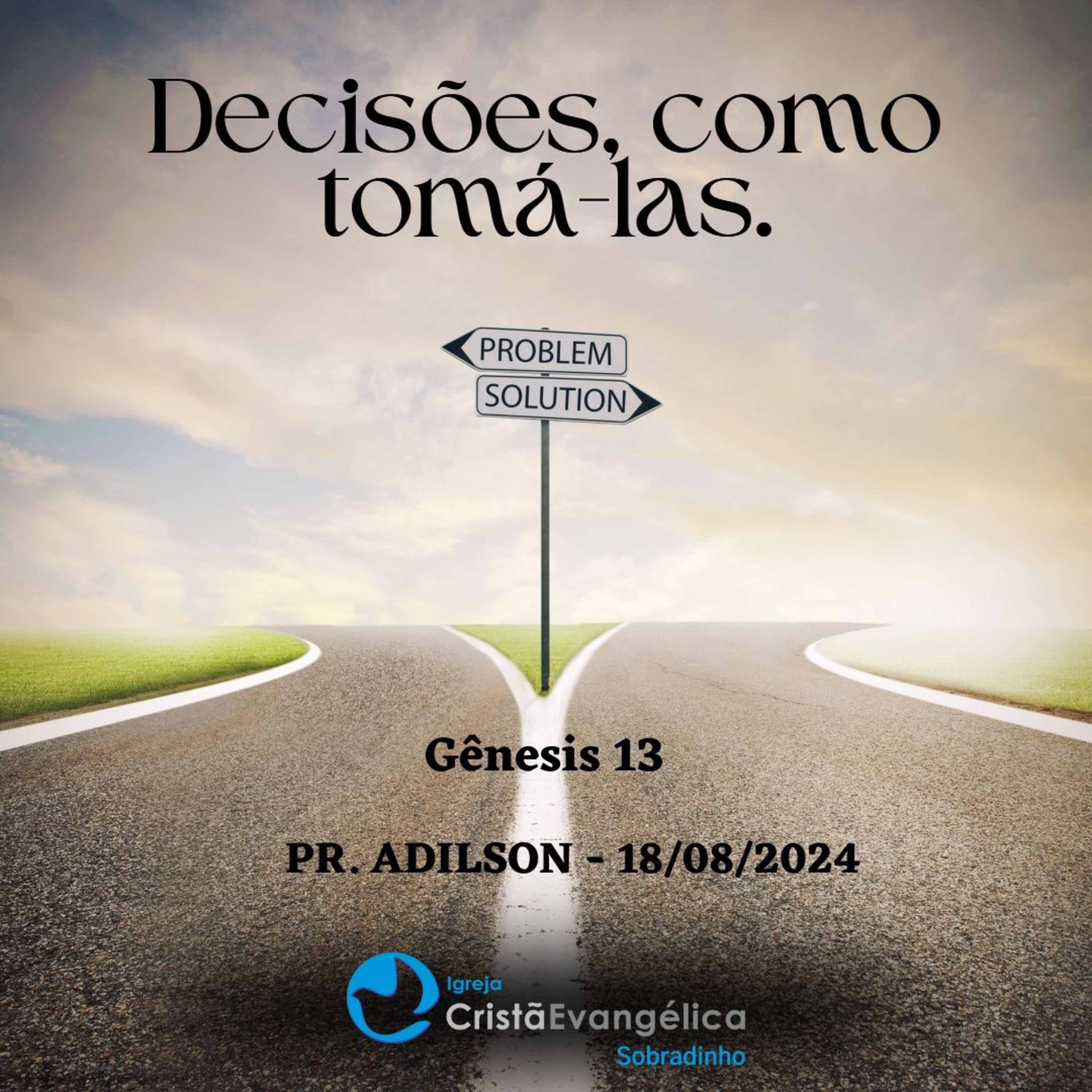 ICES - Decisões, como tomá-las. - Pr. Adilson - Palavra Ministrada em 18/08/2024 episode artwork