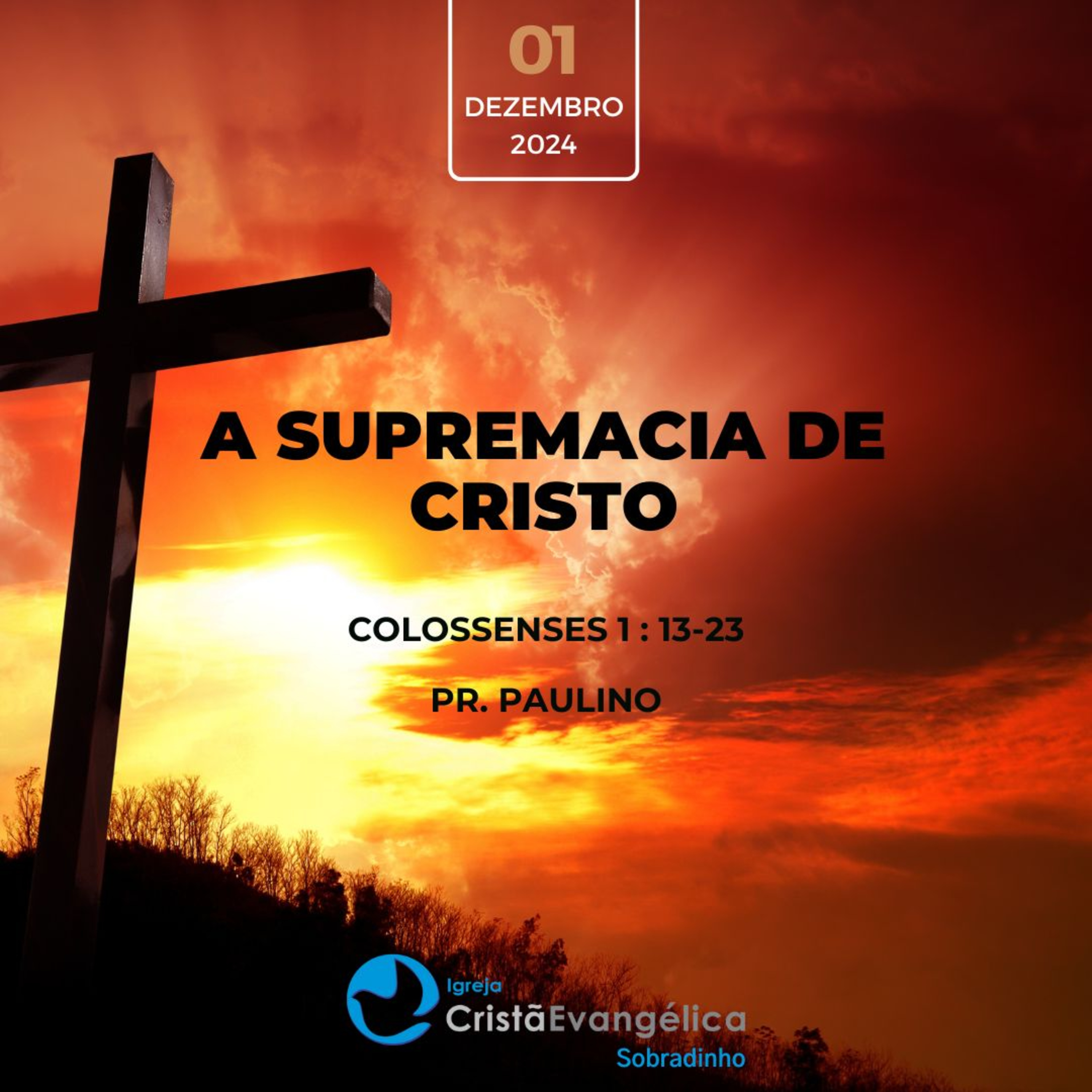 A Supremacia de Cristo - Pr. Paulino - Palavra Ministrada em 01/12/2024 episode artwork