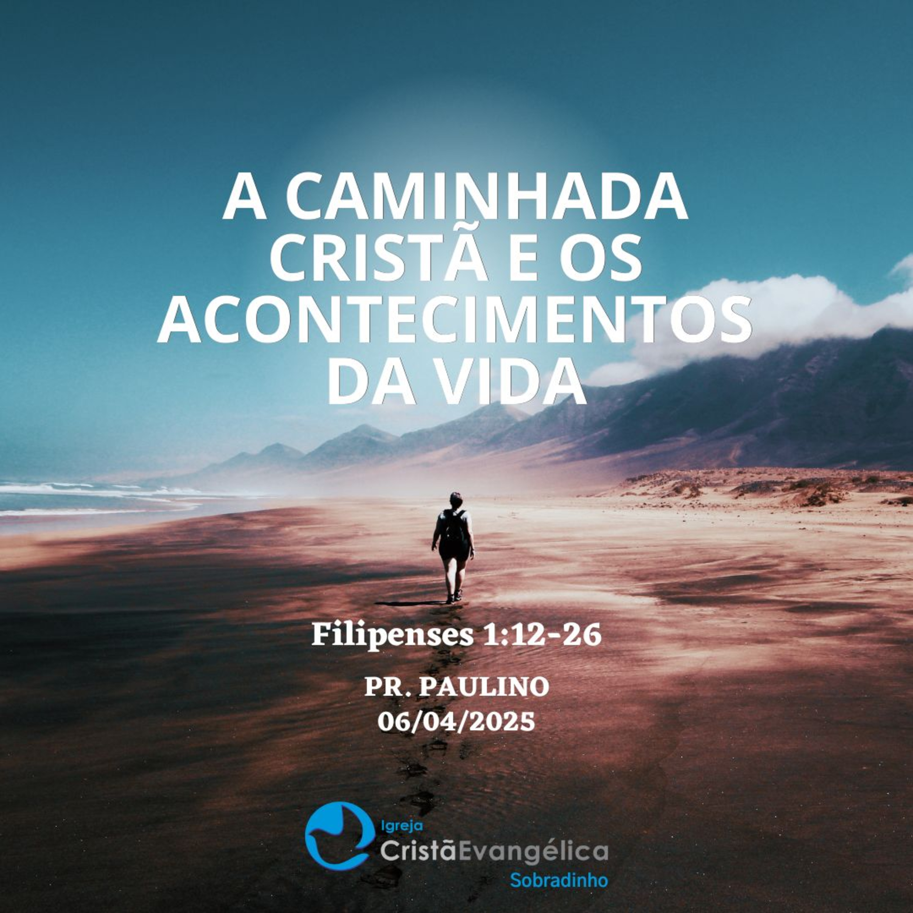 A Caminhada Cristã e os Acontecimentos da Vida - Pr. Paulino - Palavra Ministrada em 06/04/2025 episode artwork