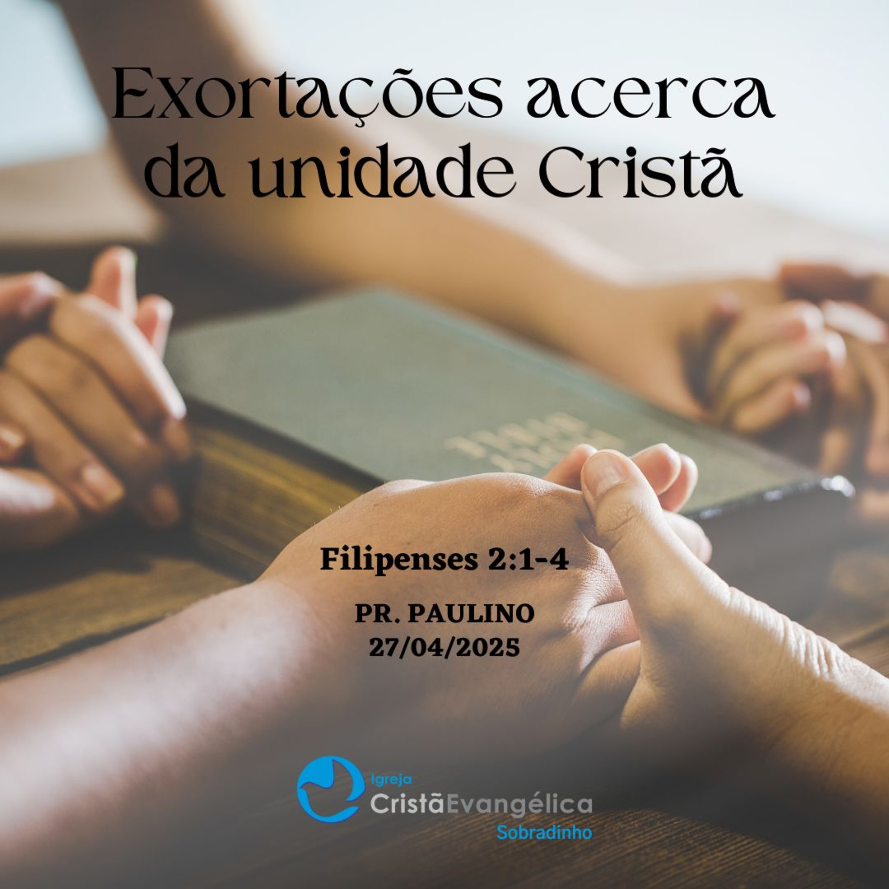 Exortações acerca da unidade Cristã - Pr. Paulino - Palavra Ministrada em 27/04/2025 episode artwork