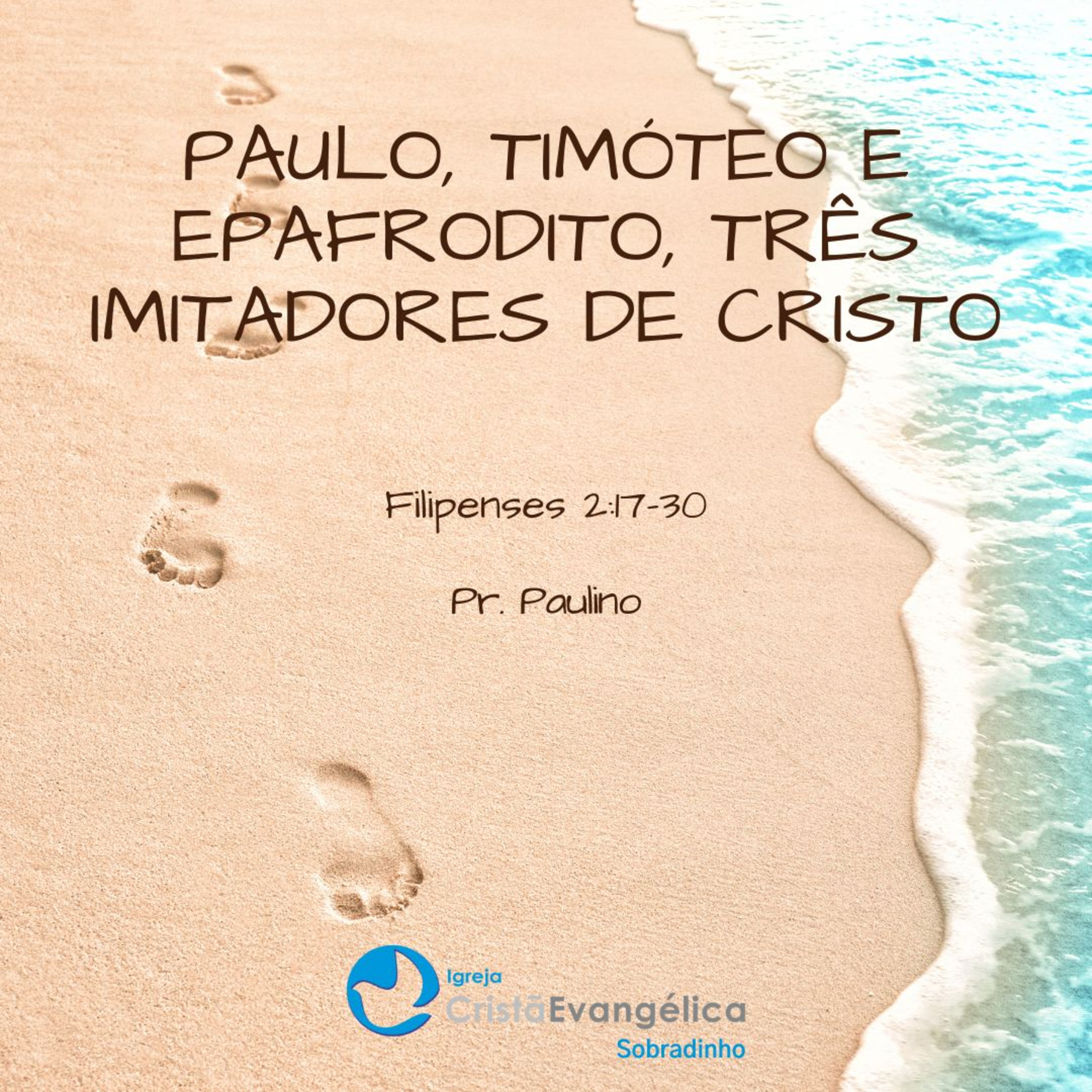 Paulo, Timóteo e Epafrodito, três imitadores de Cristo - Pr. Paulino - Palavra Ministrada em 01/06/2025 episode artwork