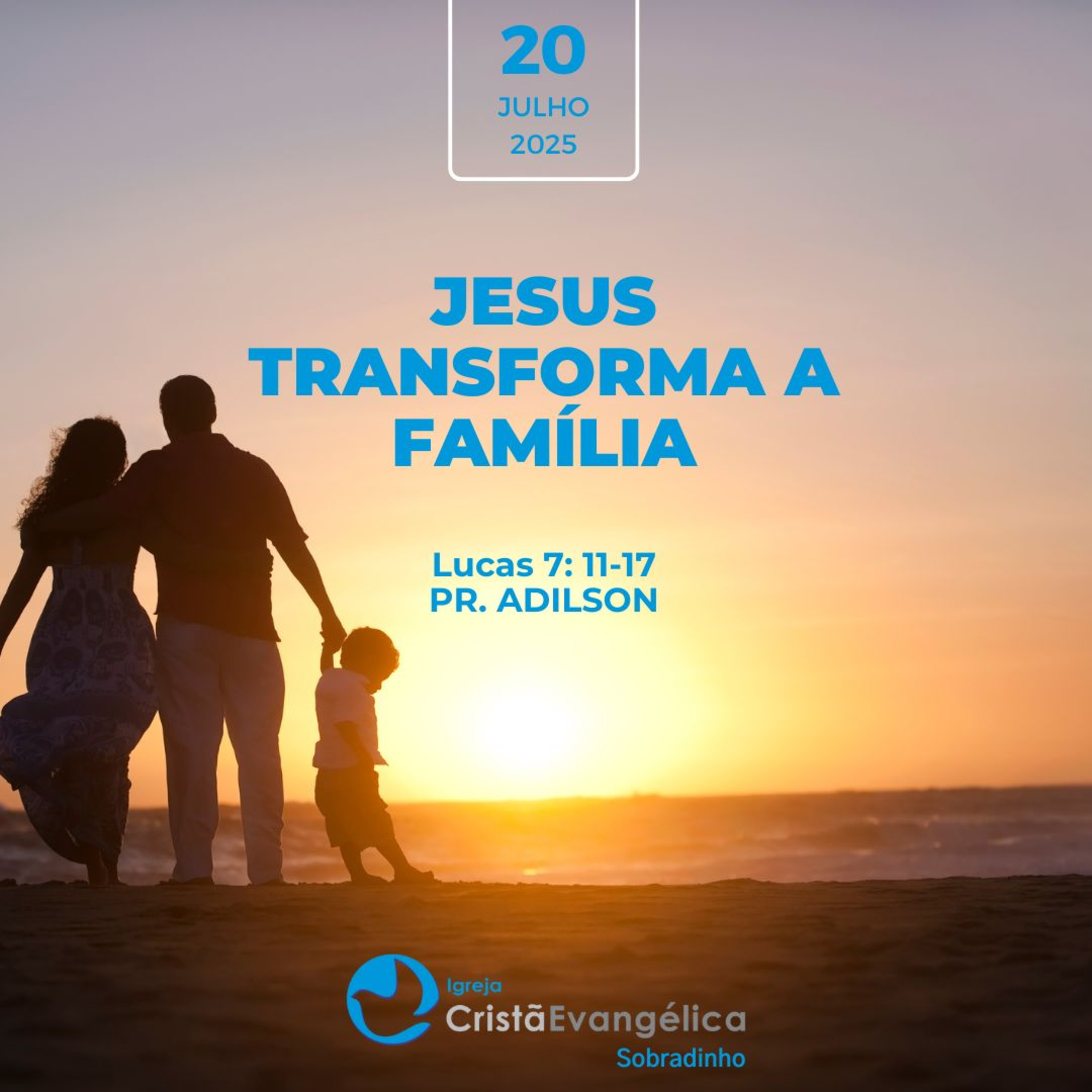 Jesus transforma a família - Pr. Adilson - Palavra Ministrada em 20/07/2025 episode artwork