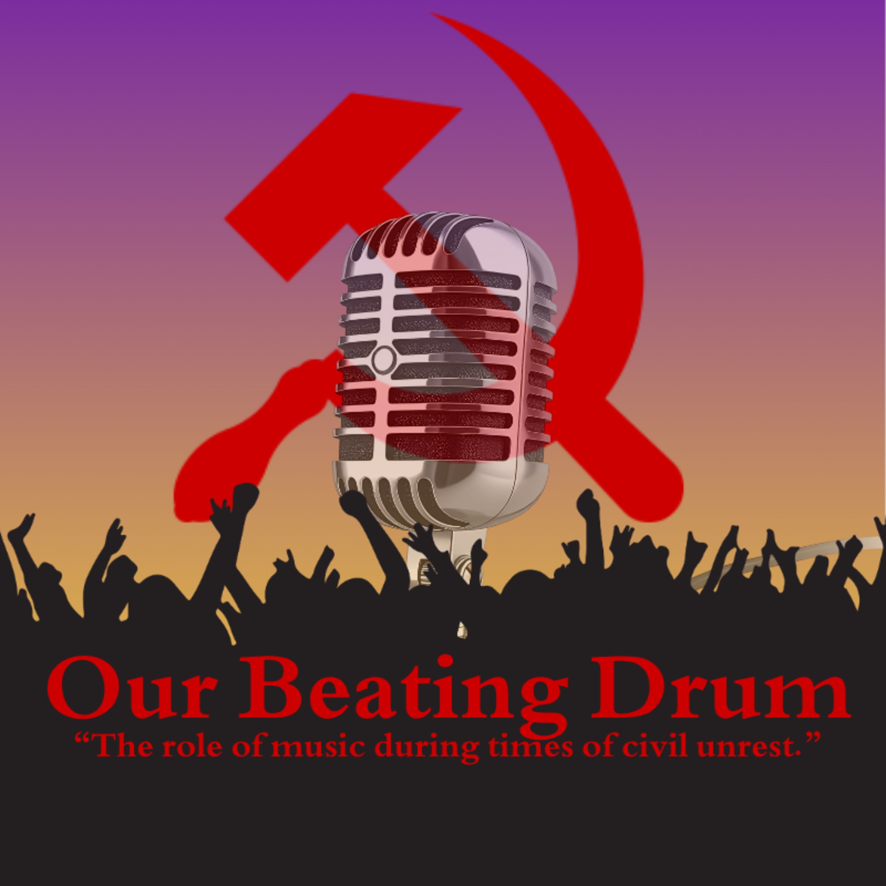 Our Beating Drum: The Role of Music in Times of Civil Unrest episode artwork