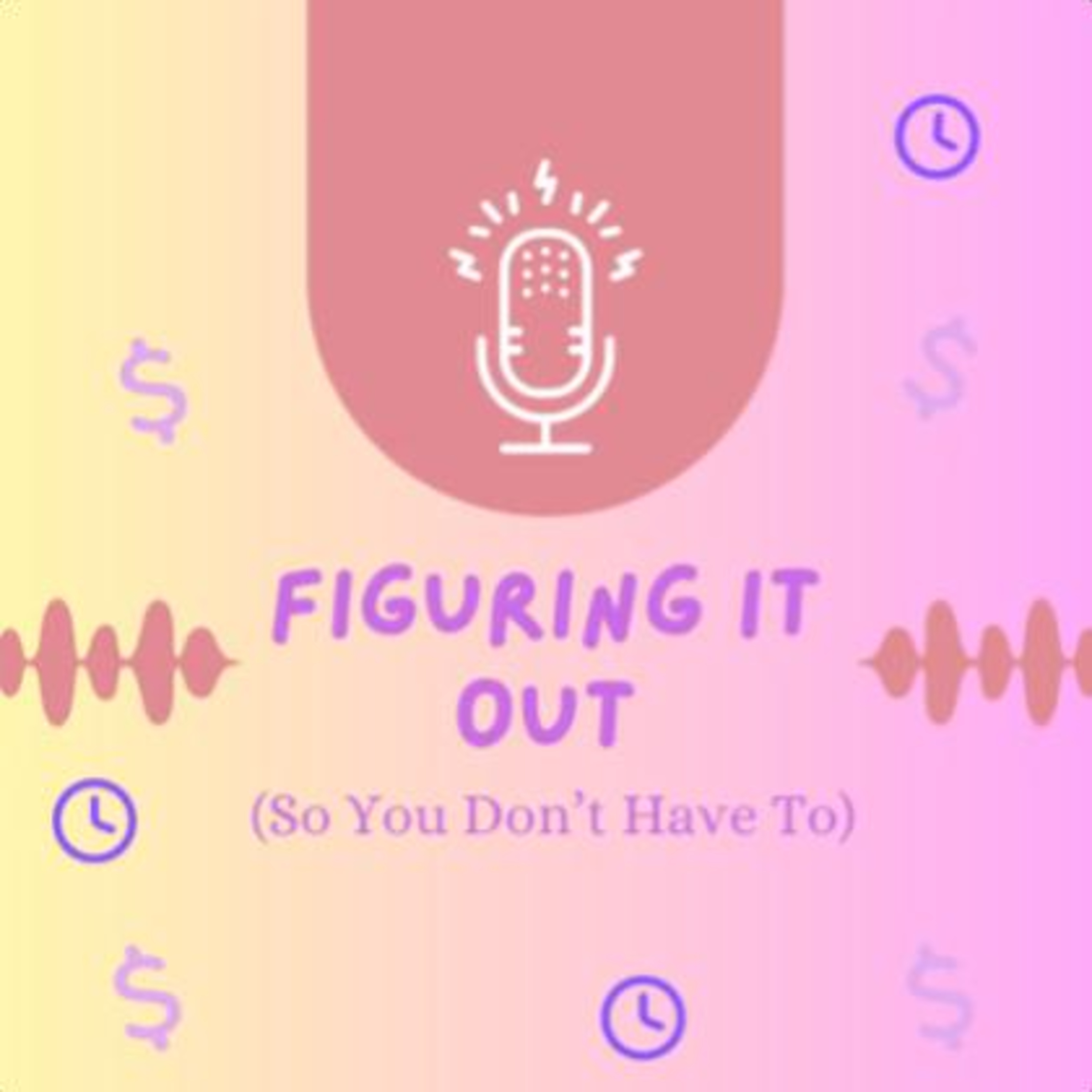Figuring It Out (So You Don't Have To) episode artwork