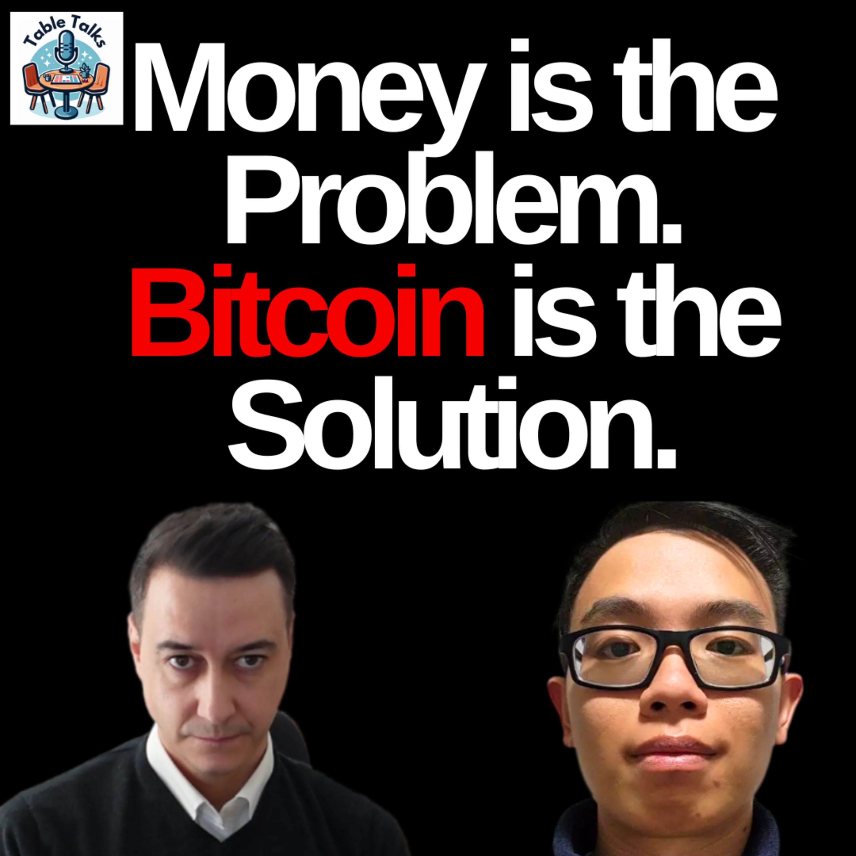 Bitcoin, Orange Pill, Satoshi Nakamoto and Donald Trump, with Jemson Chen | Table Talks Ep04 episode artwork