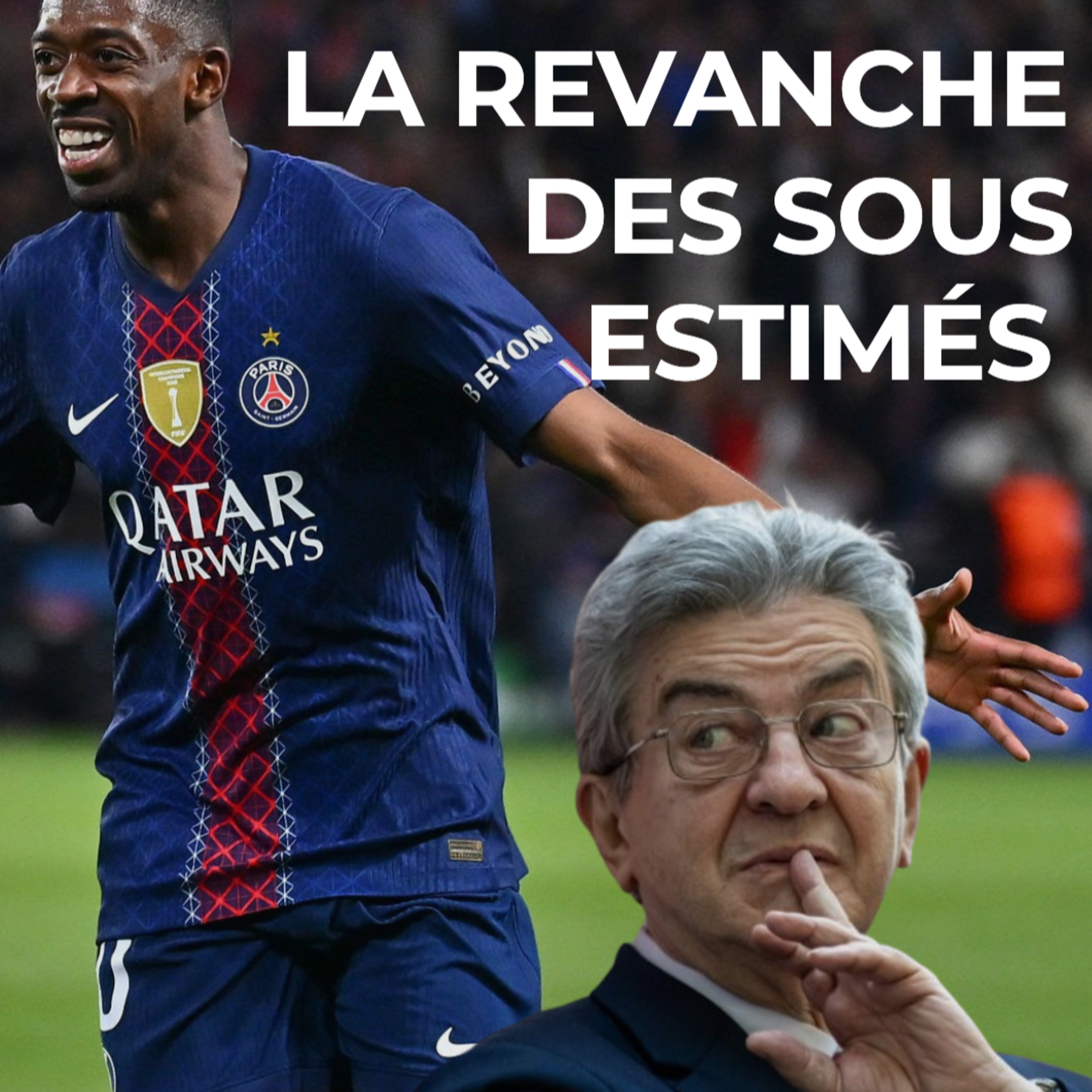 Dembélé, Mélenchon : la revanche des sous-estimés episode artwork