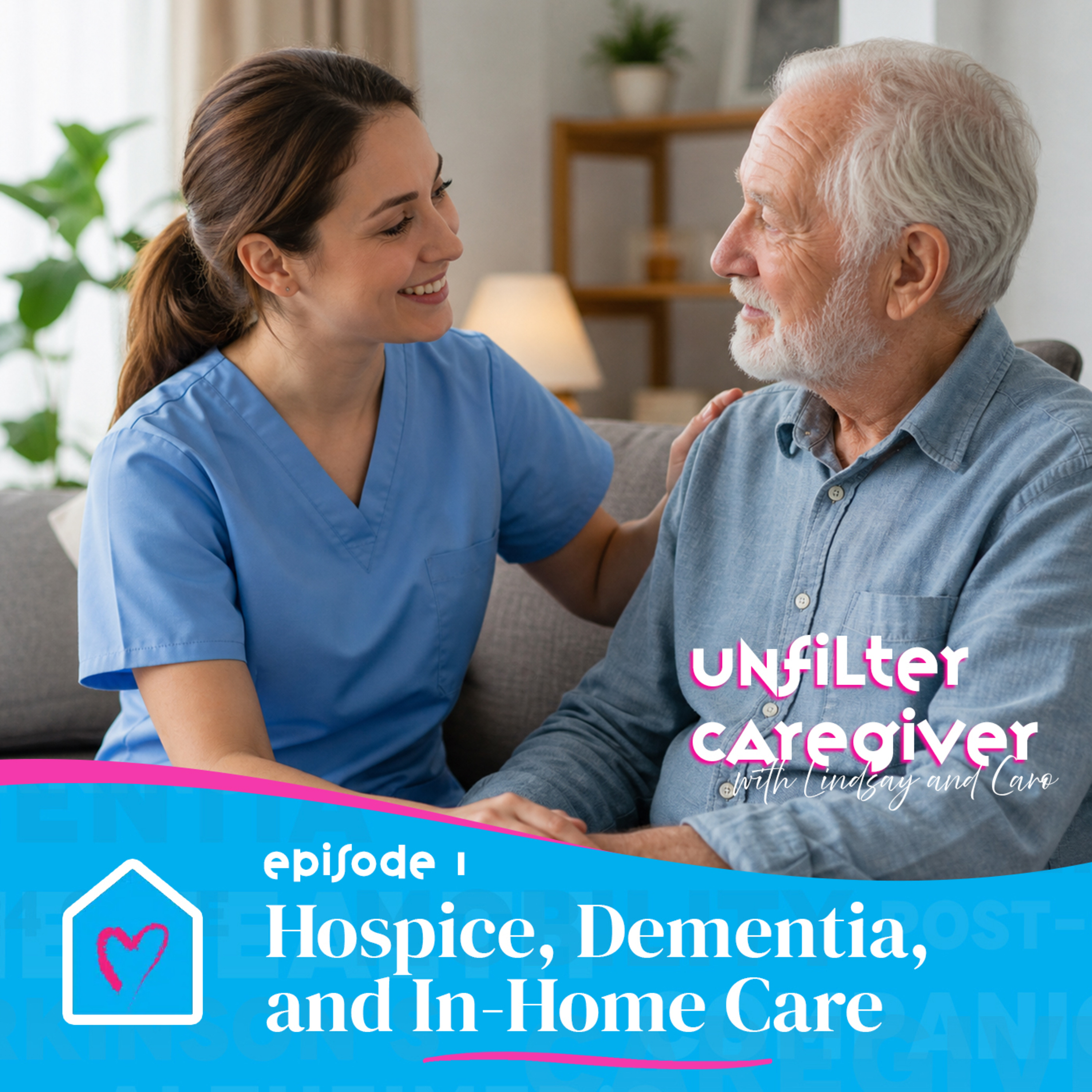 Hospice, Dementia, and In-Home Care: A Caregiver Story About Dignity at End of Life episode artwork