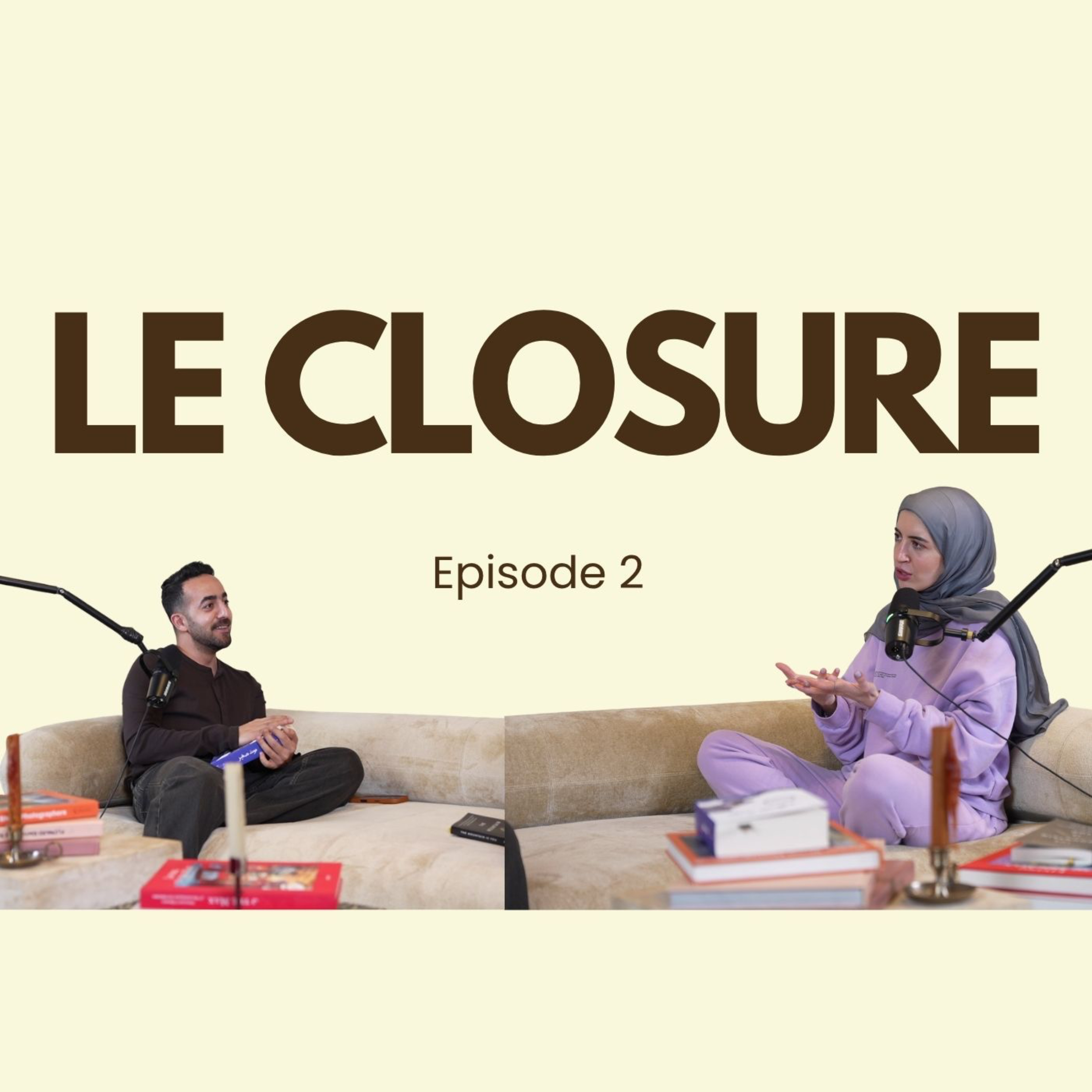 What’s هـذا؟ | EP02: Le Closure.🎙️🩵🤎