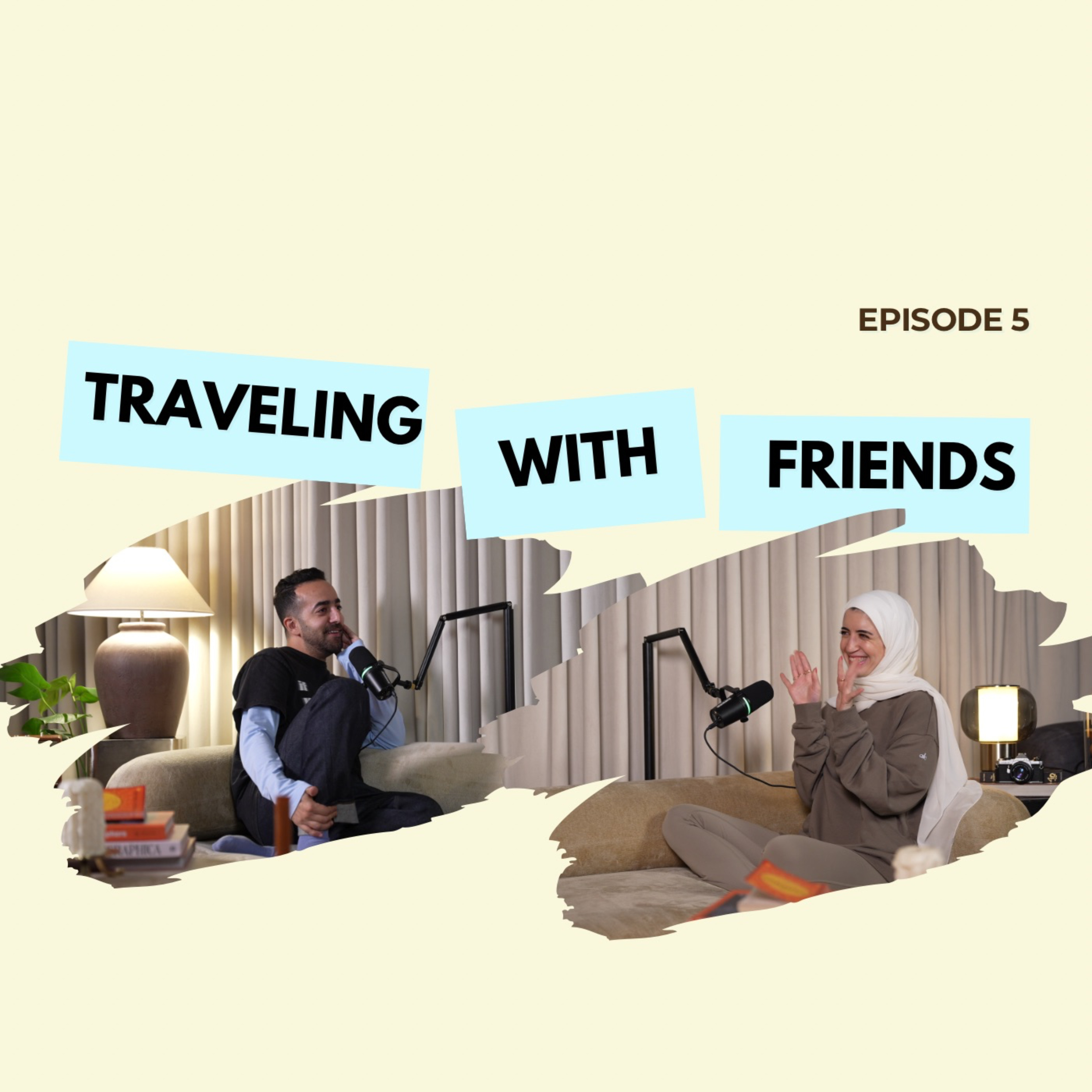 What’s هـذا؟ | EP05: TRAVELING WITH FRIENDS!🎙️🩵🤎