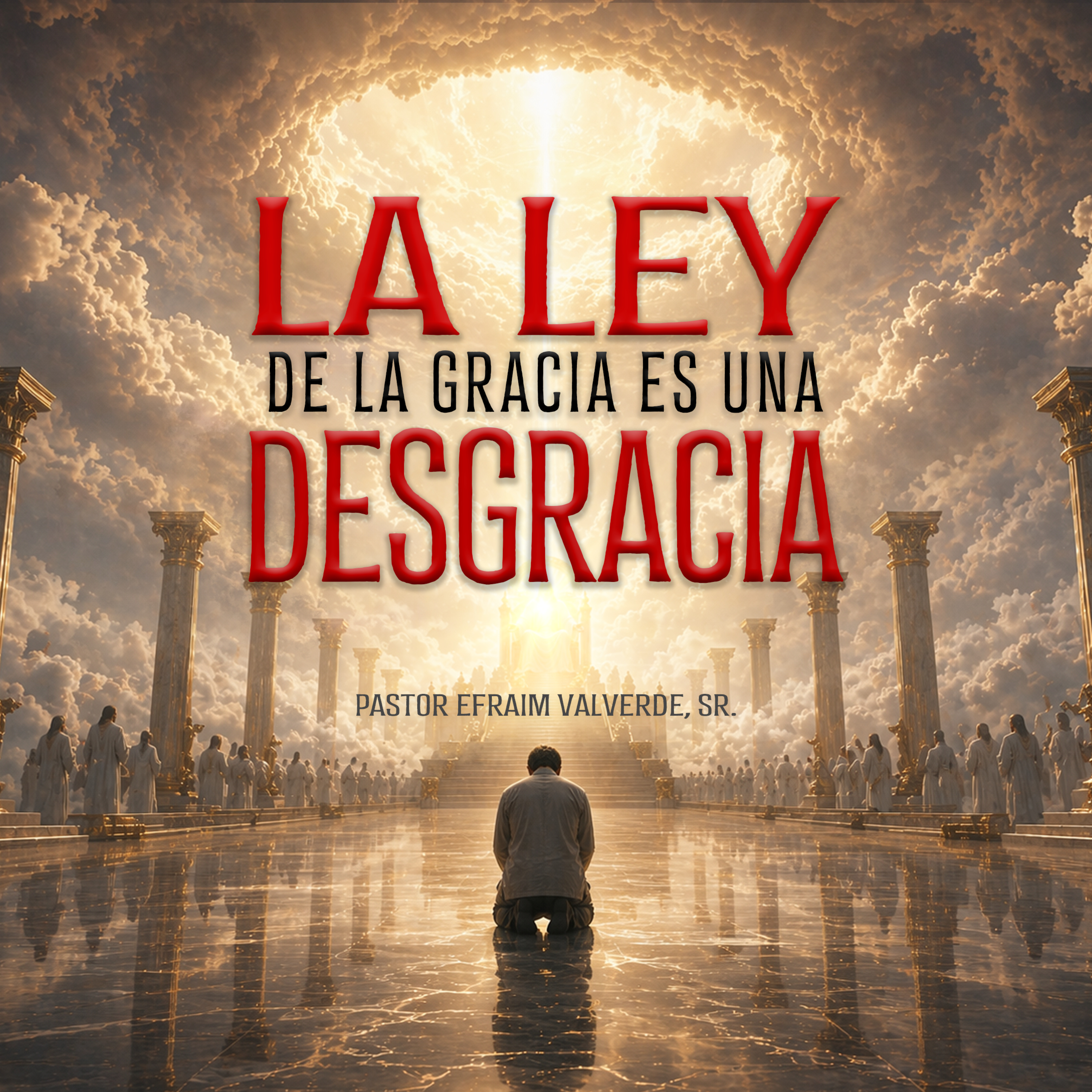 La LEY de La Gracia es una Desgracia. | Pastor Efraim Valverde, Sr. episode artwork