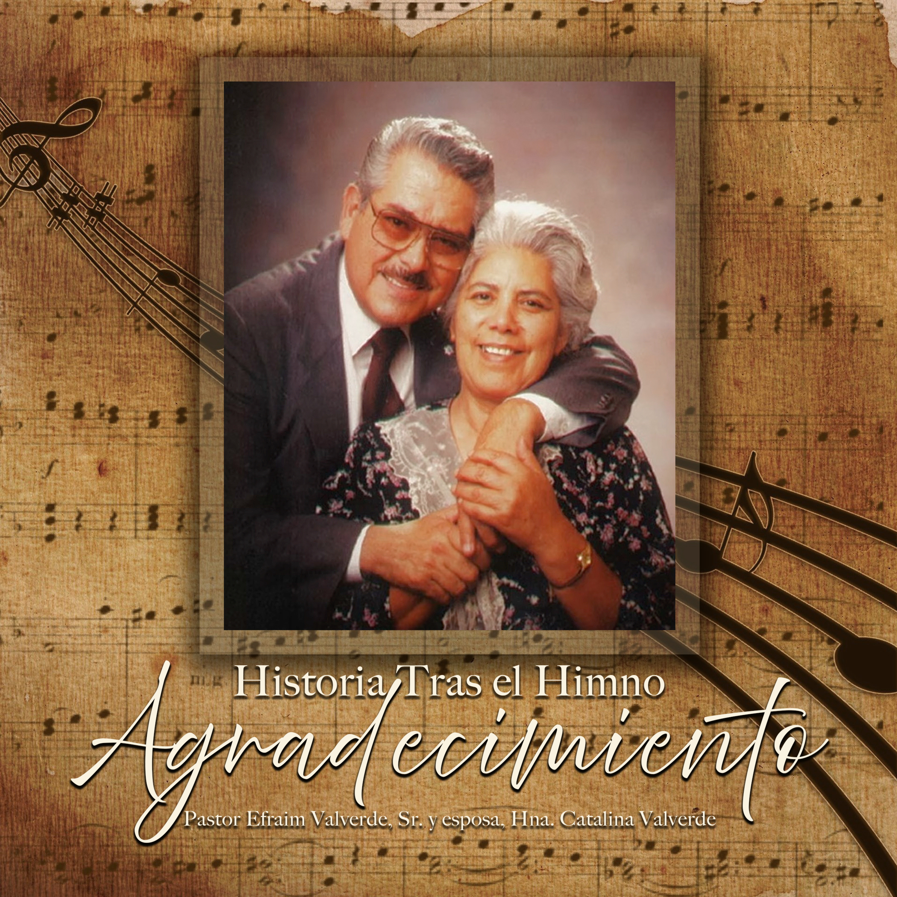 Historia Tras el Himno "Agradecimiento" | Pastor Efraim Valverde, Sr. episode artwork