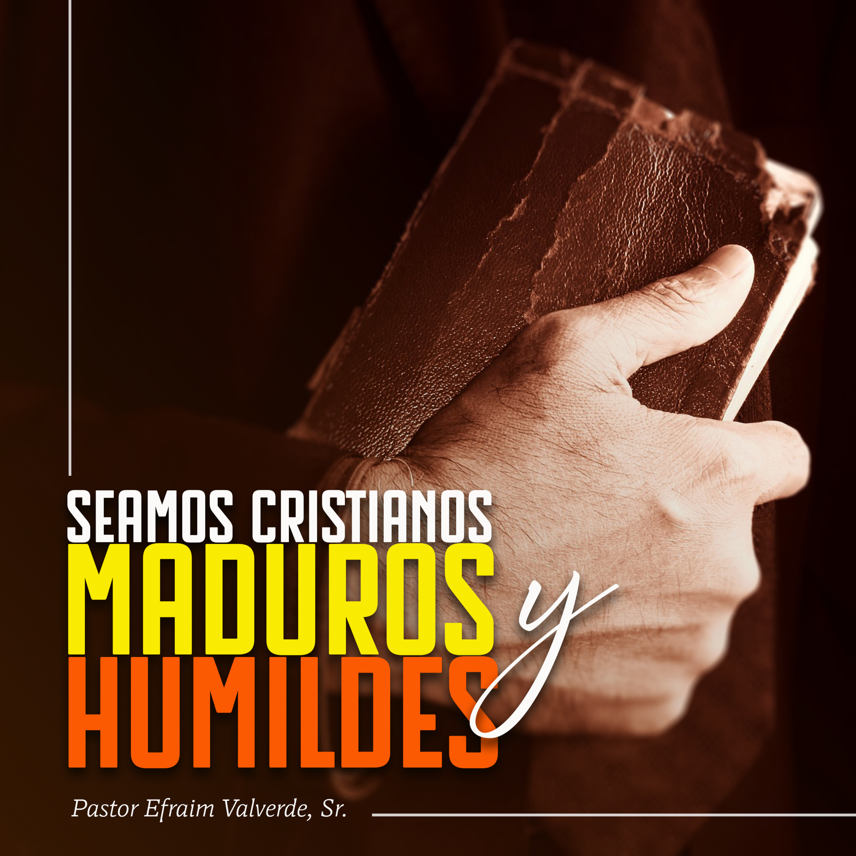 Seamos Cristianos Maduros y Humildes | Pastor Efraim Valverde, Sr. episode artwork