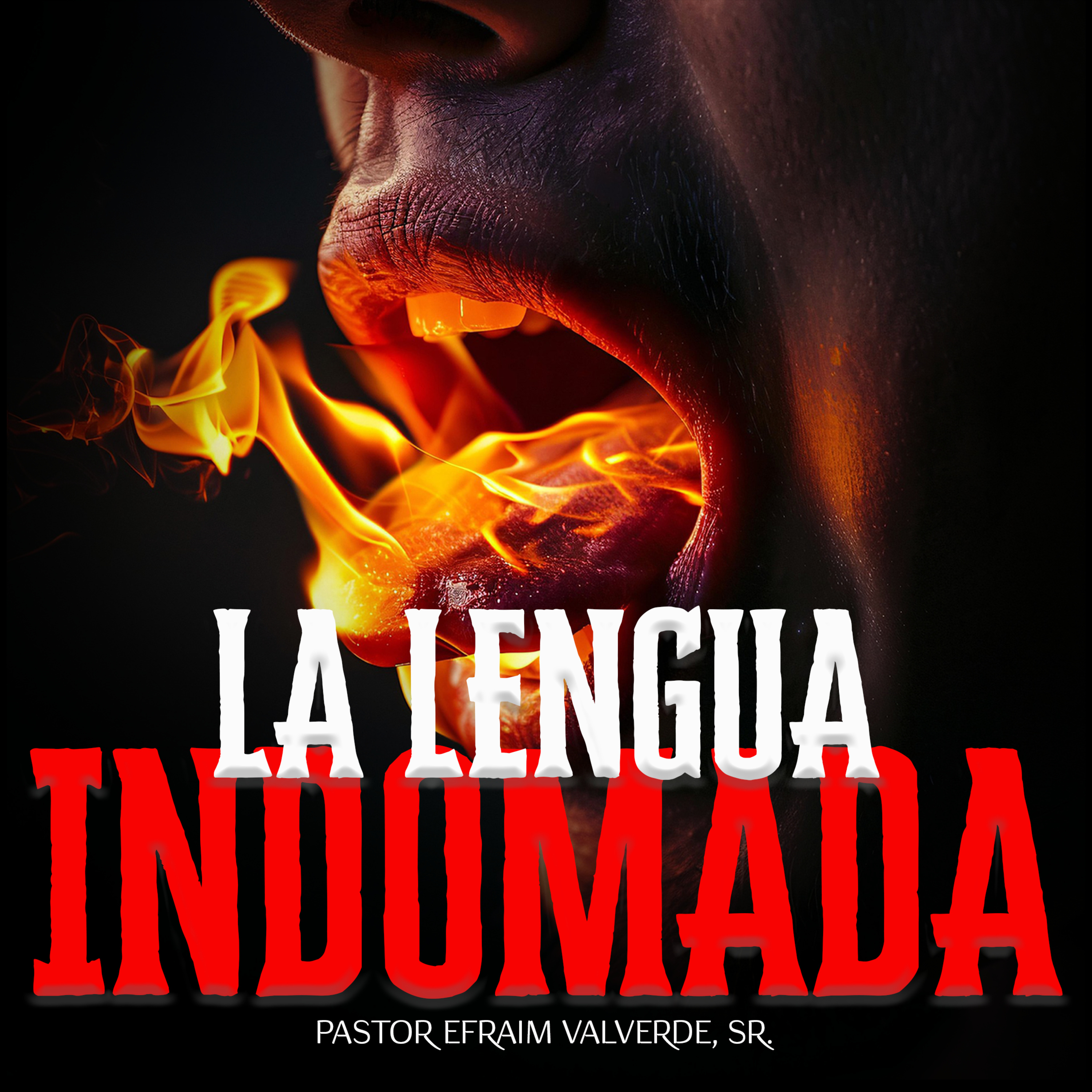 La Lengua Indomada | Pastor Efraim Valverde, Sr. episode artwork