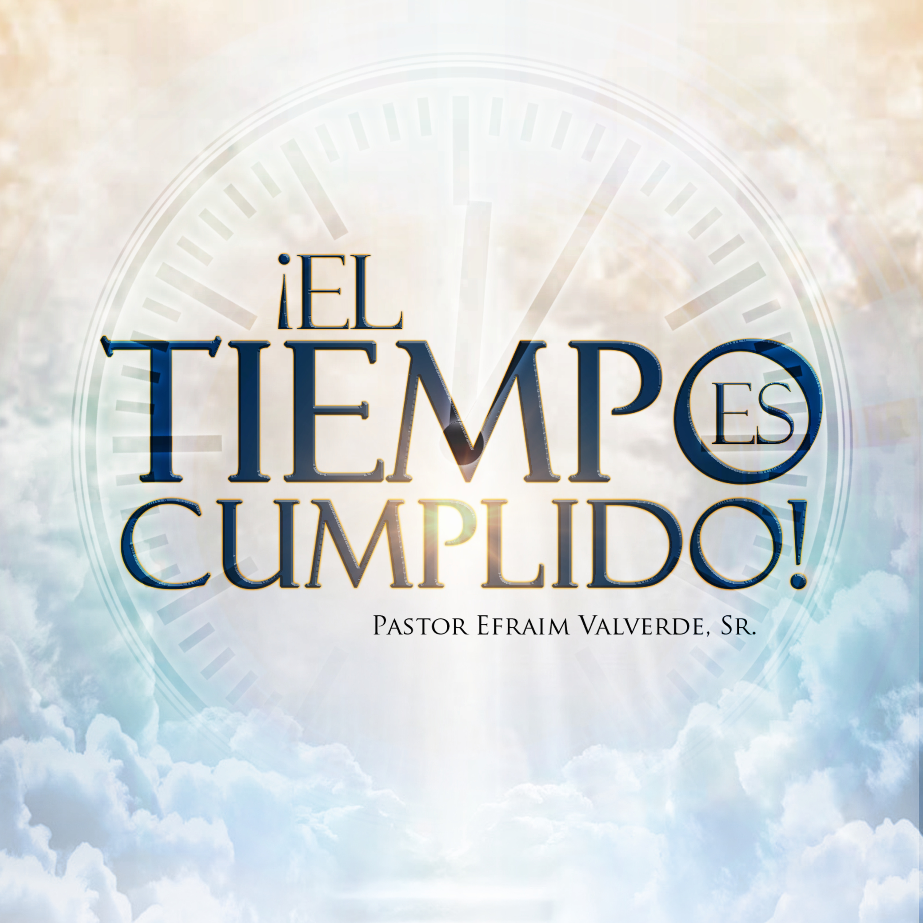El Tiempo es Cumplido! | Pastor Efraim Valverde, Sr. episode artwork