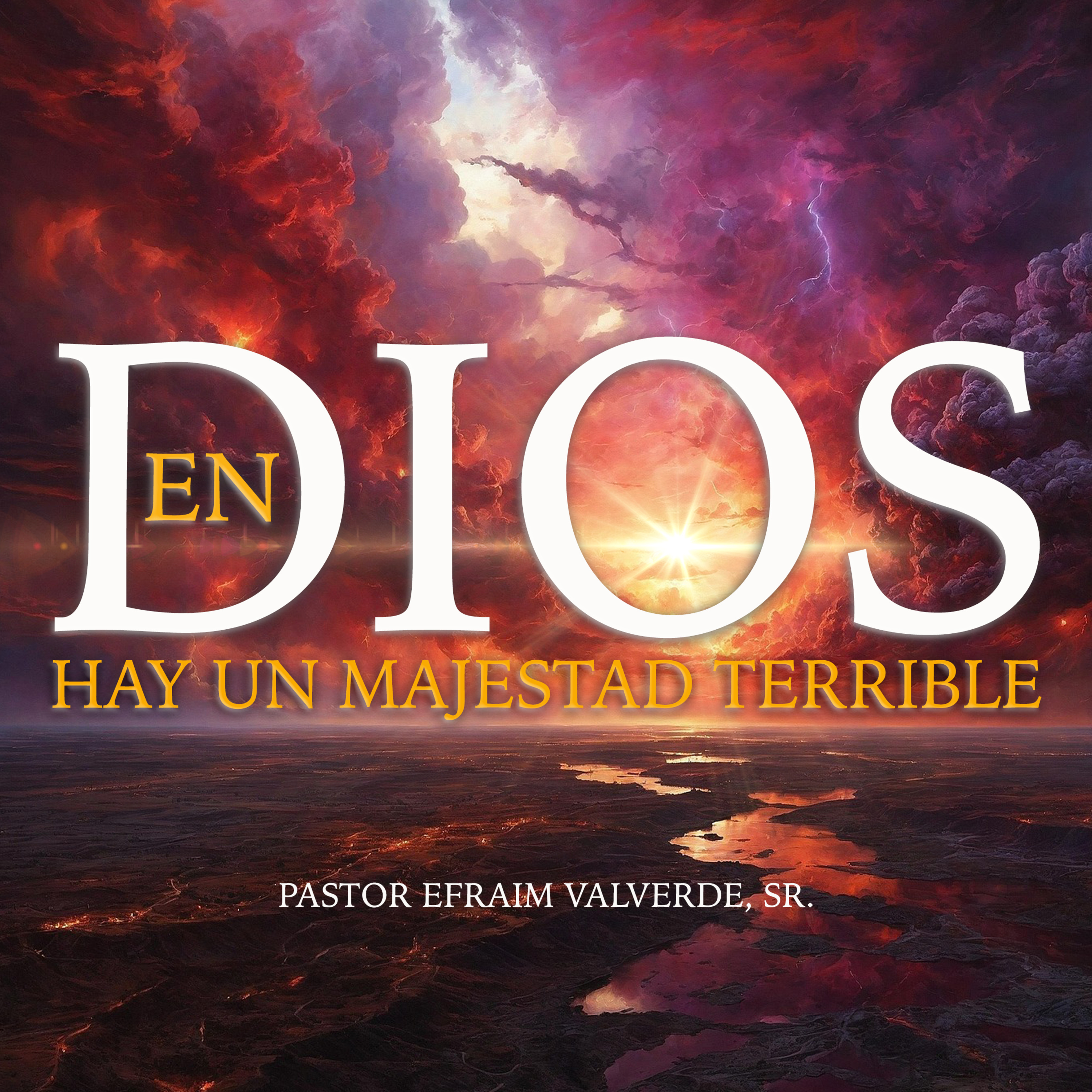 En Dios hay Un Majestad Terrible | Pastor Efraim Valverde, Sr. episode artwork