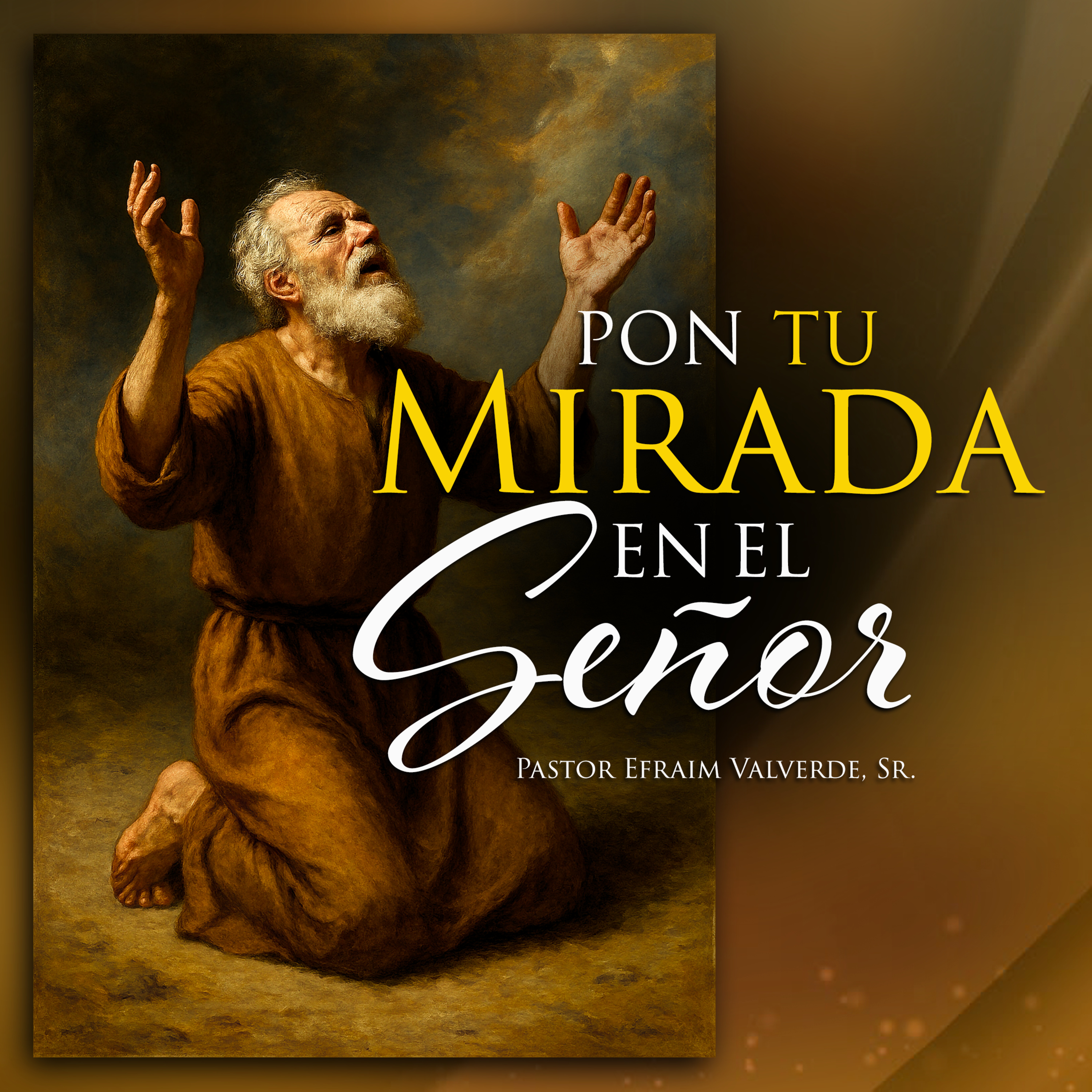 Pon tu Mirada en El Señor | Pastor Efraim Valverde, Sr. episode artwork