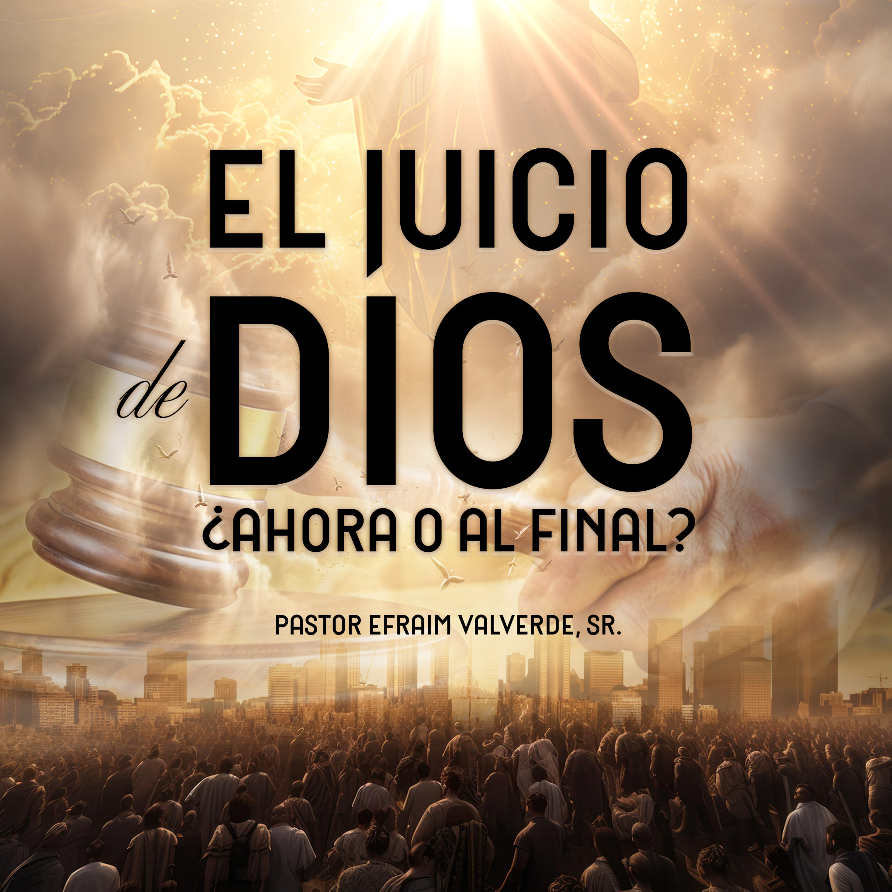 El Juicio de Dios, ¿Ahora o al Final? {Bilingüe} | Pastor Efraim Valverde, Sr. episode artwork