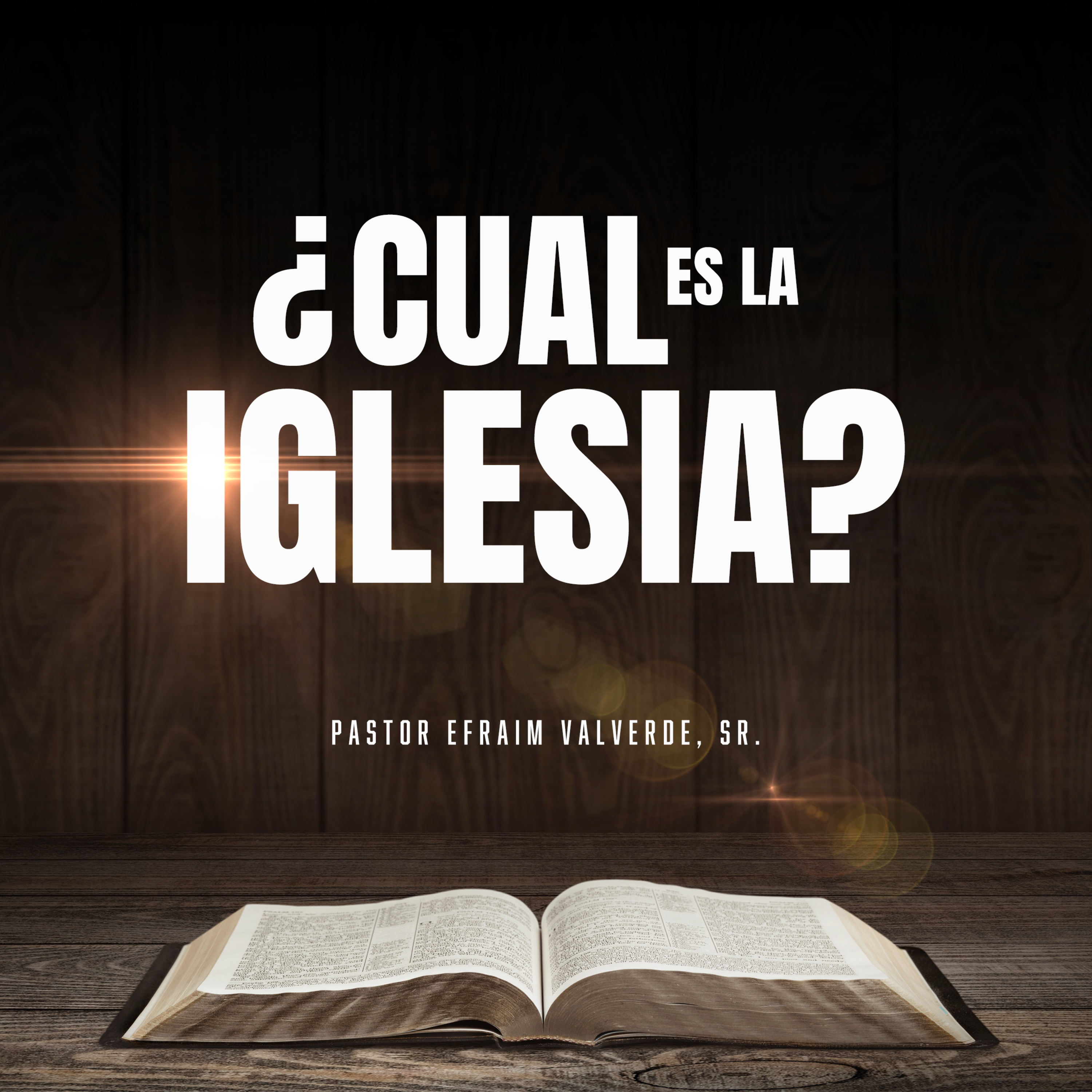 ¿Cual es La Iglesia? | Pastor Efraim Valverde, Sr. episode artwork