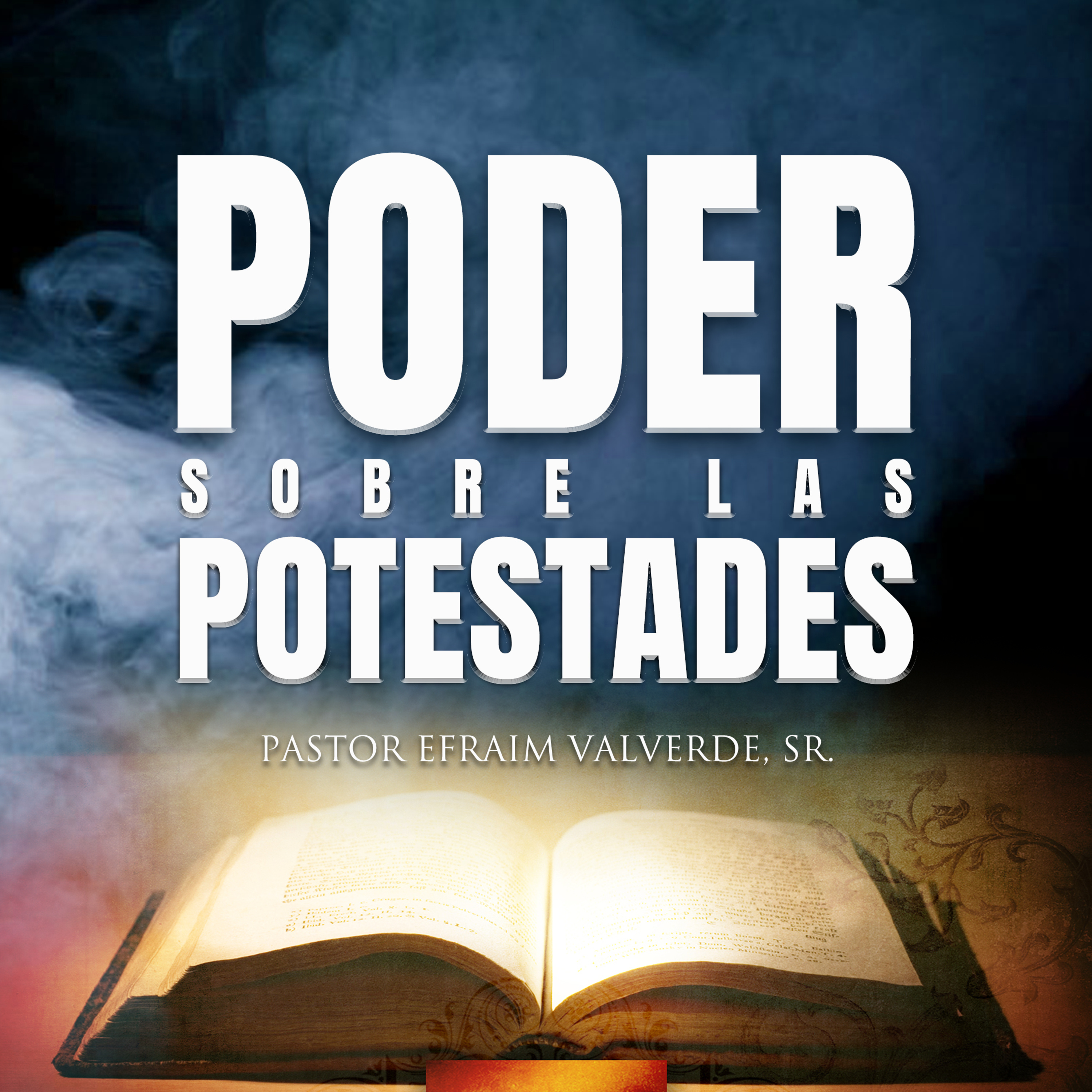 Poder Sobre Las Potestades | Pastor Efraim Valverde, Sr. episode artwork