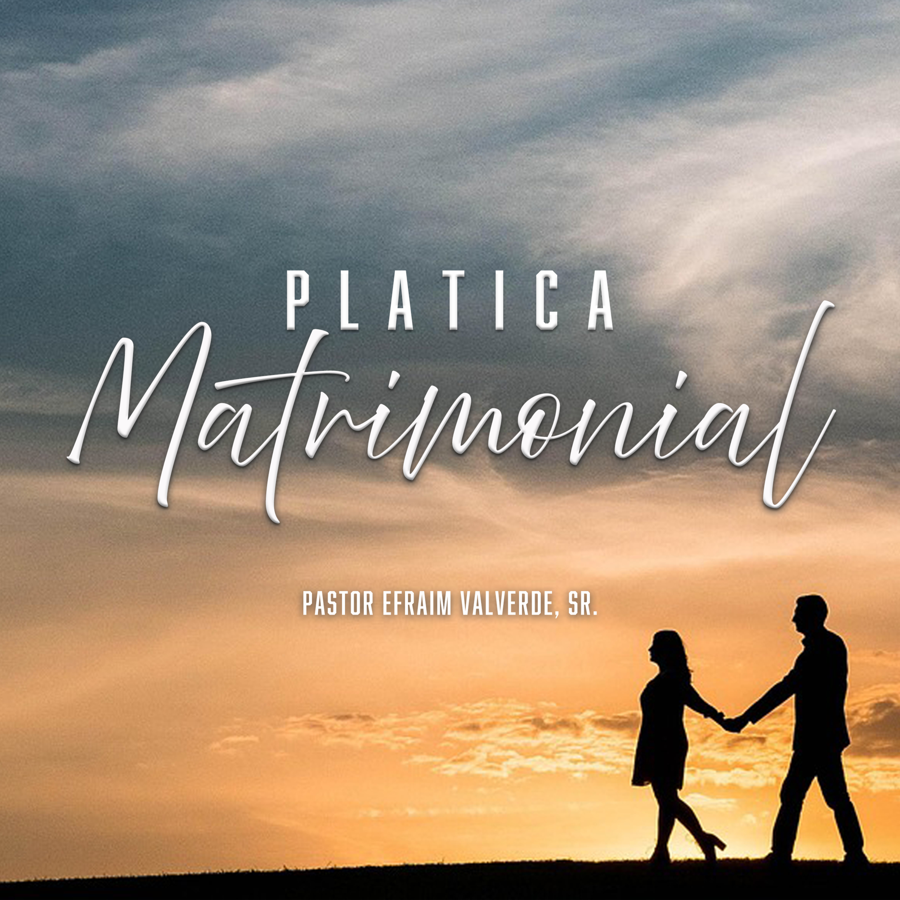 Platica Matrimónial | Pastor Efraim Valverde, Sr. episode artwork