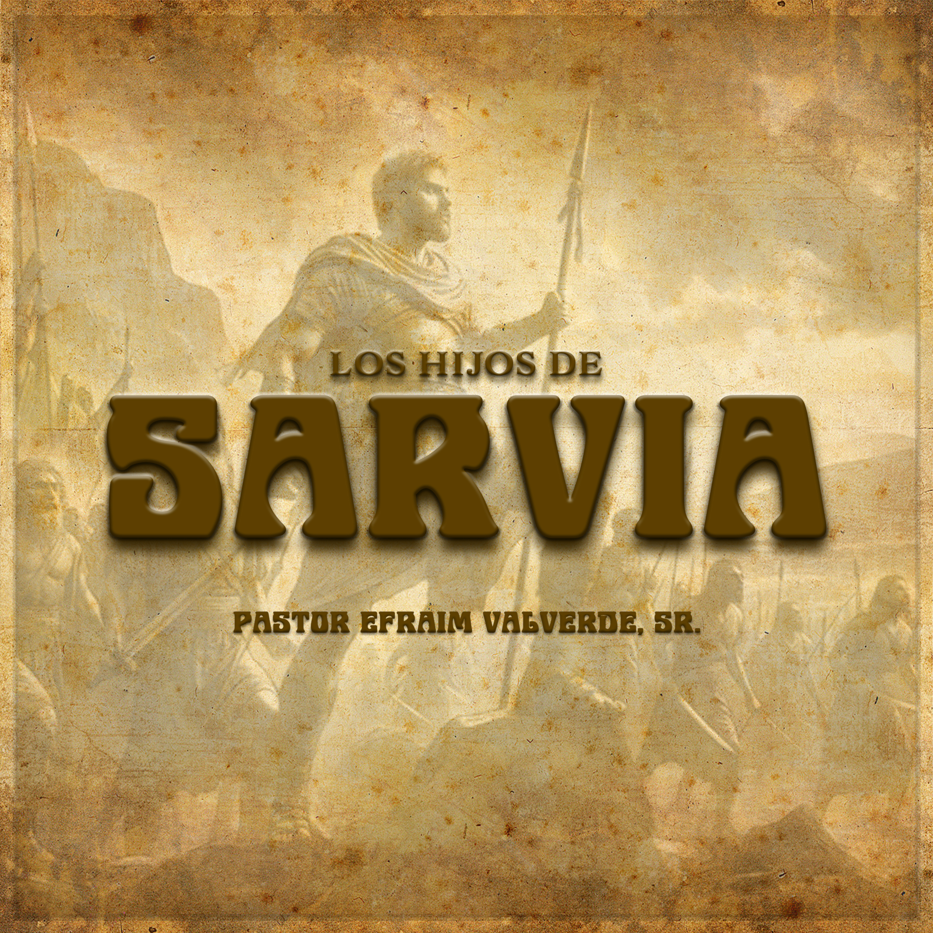 Los Hijos de Sarvia | Pastor Efraim Valverde, Sr. episode artwork