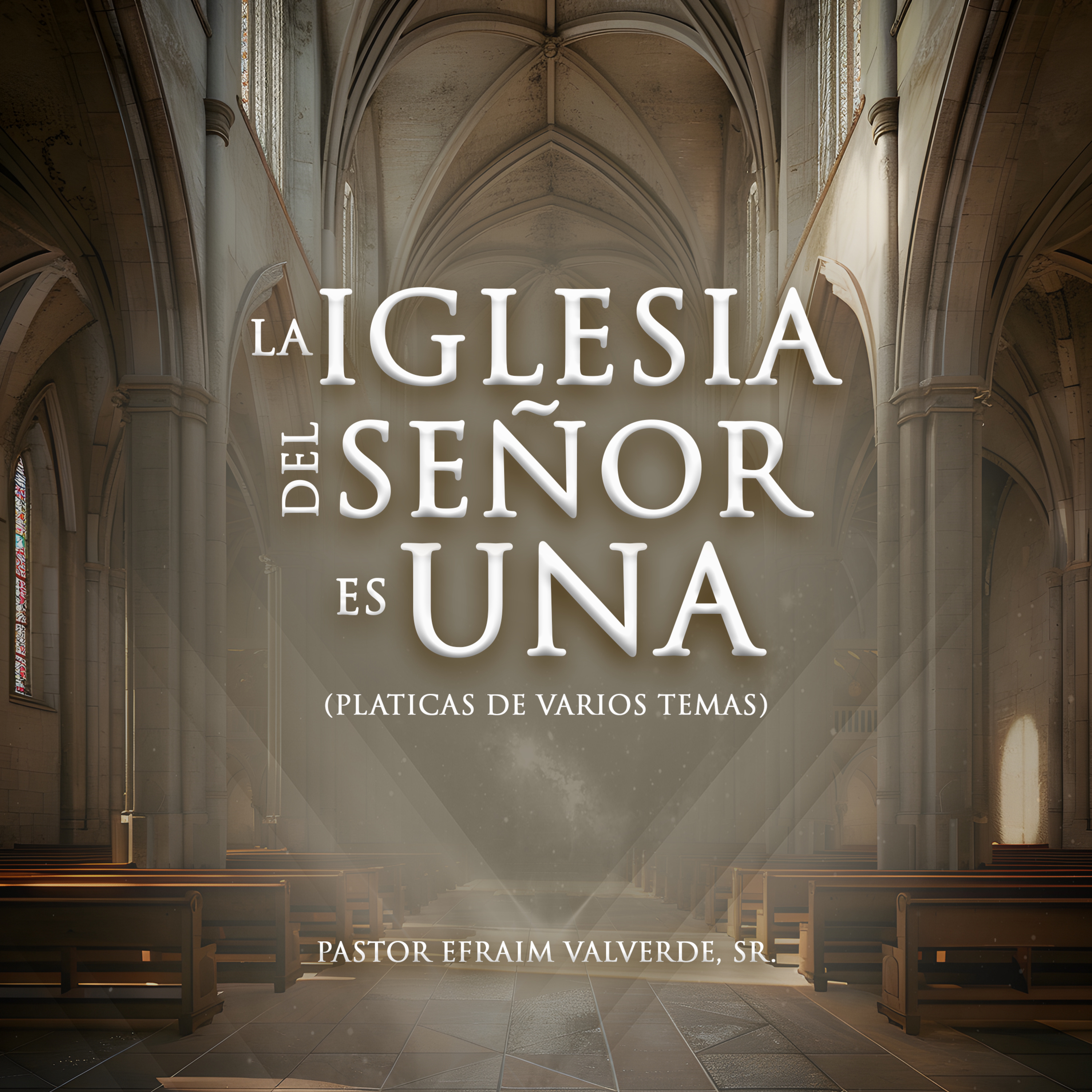 La Iglesia del Señor Una Es. | Pastor Efraim Valverde, Sr. episode artwork