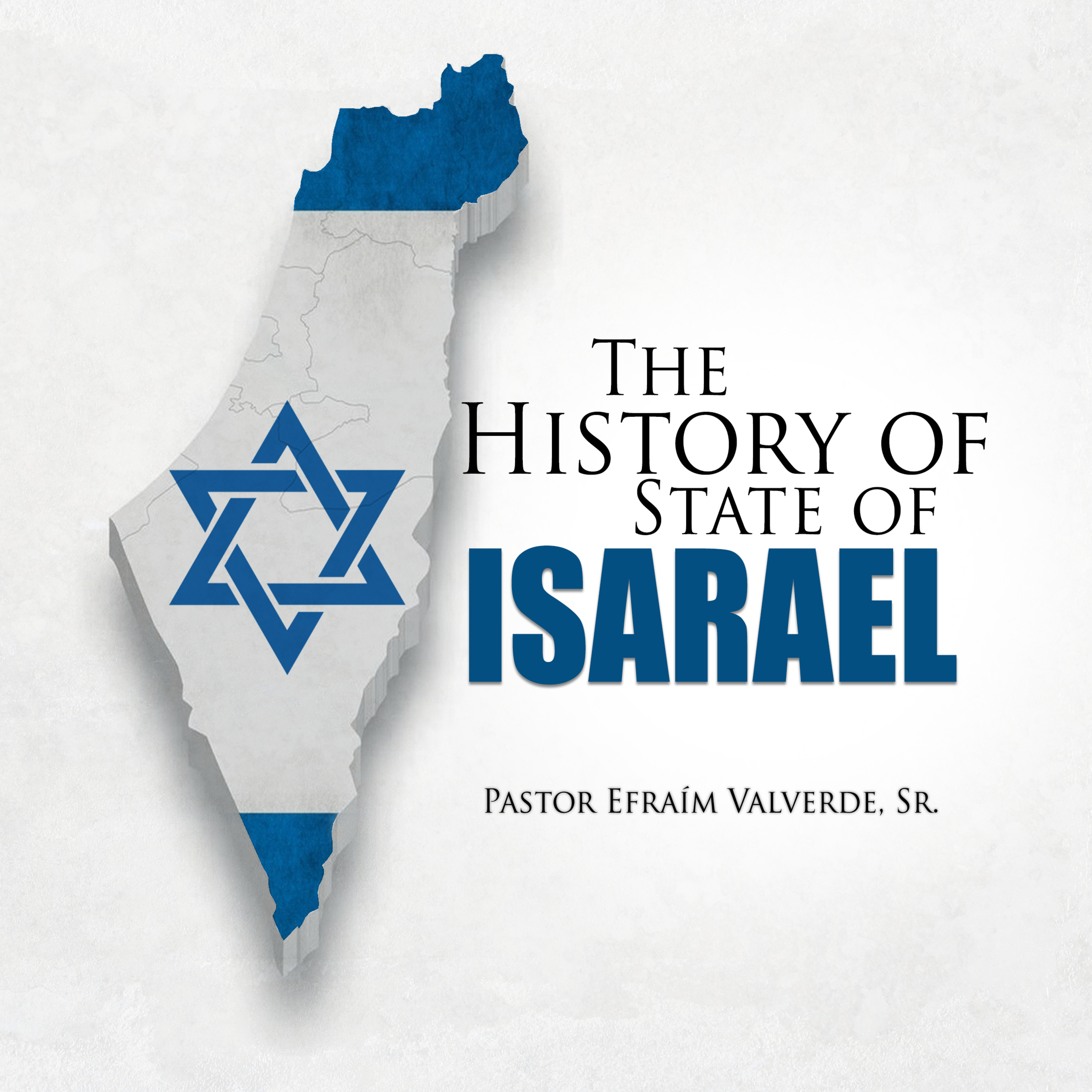 The History of The State of Israel | Pastor Efraím Valverde, Sr. episode artwork
