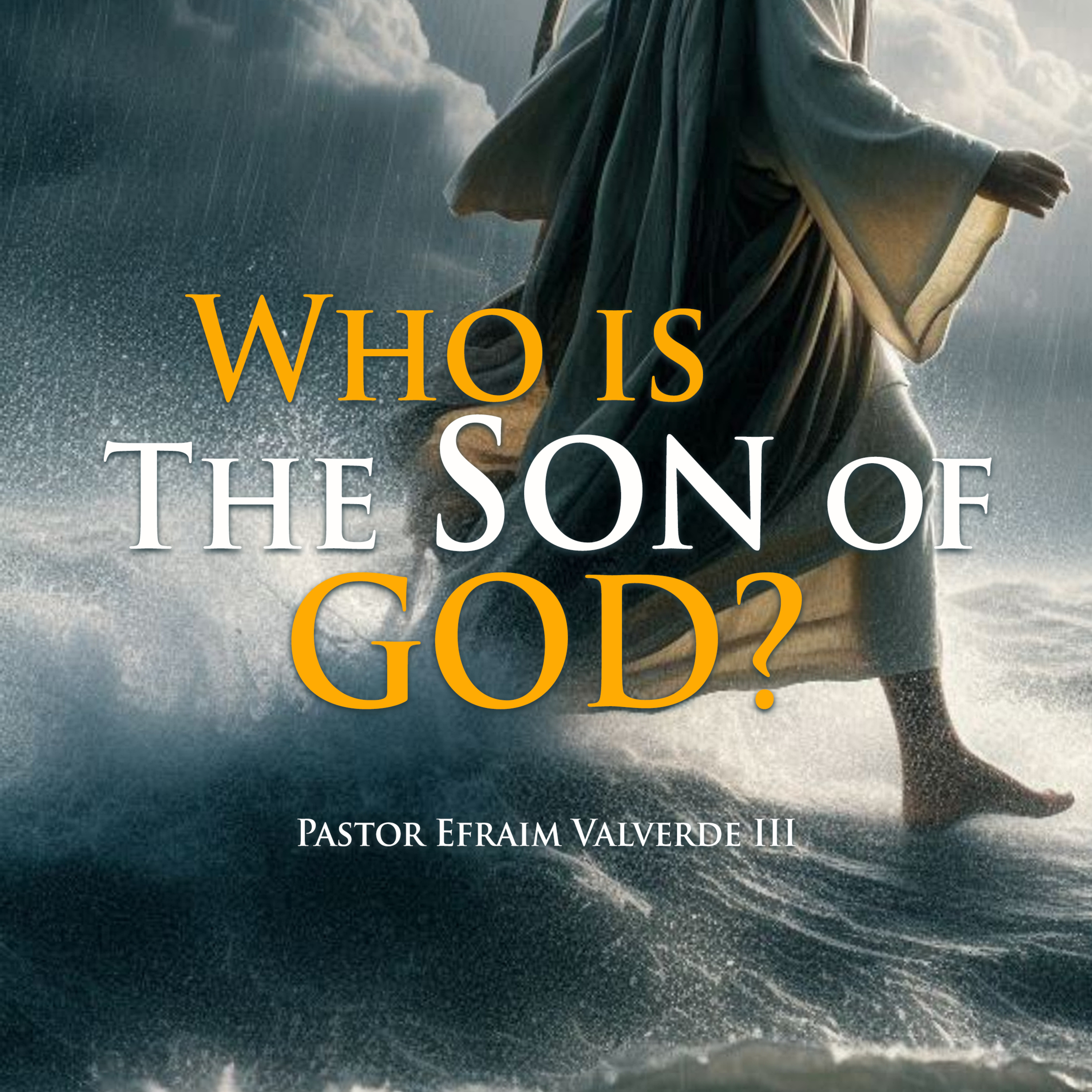 Who is The Son of GOD? | Pastor Efraím Valverde III  episode artwork