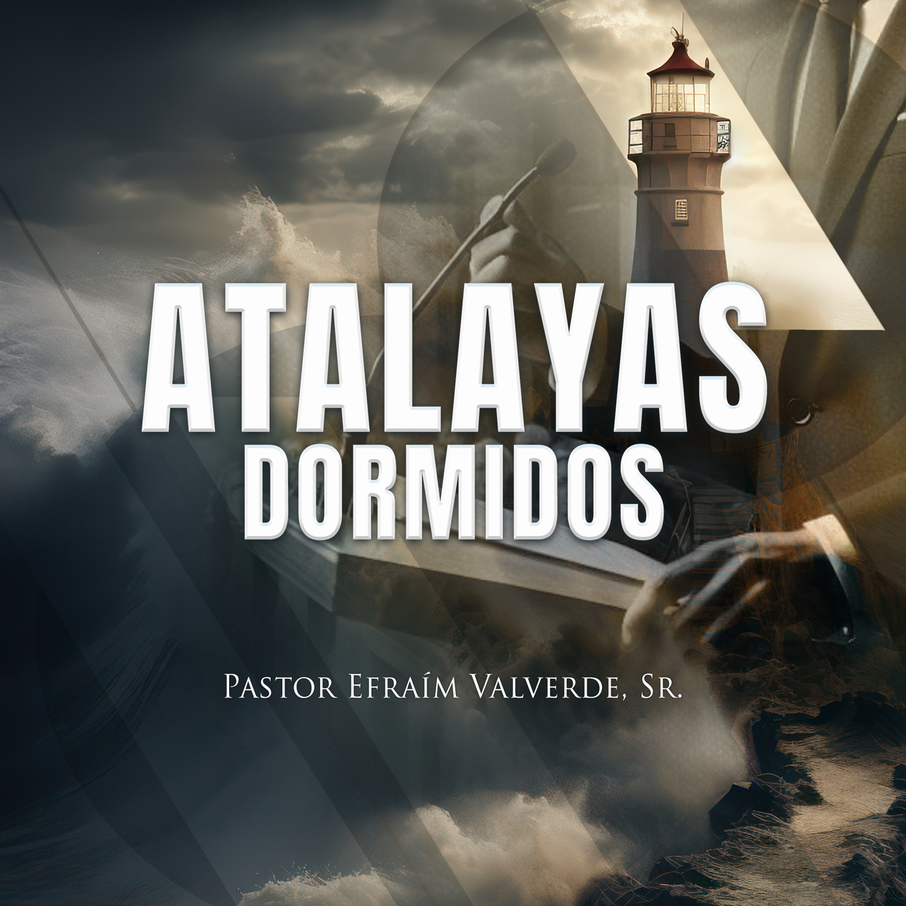 Atalayas Dormidos | Pastor Efraím Valverde, Sr. episode artwork