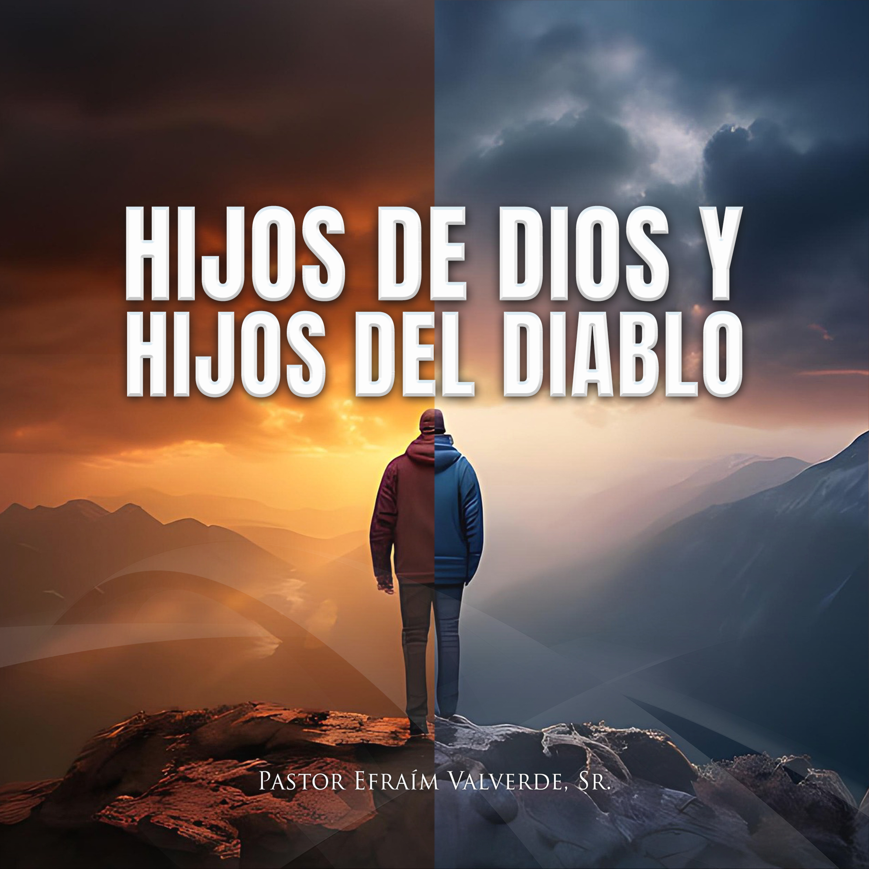 Hijos de Dios y Hijos del diablo | Pastor Efraím Valverde, Sr. episode artwork