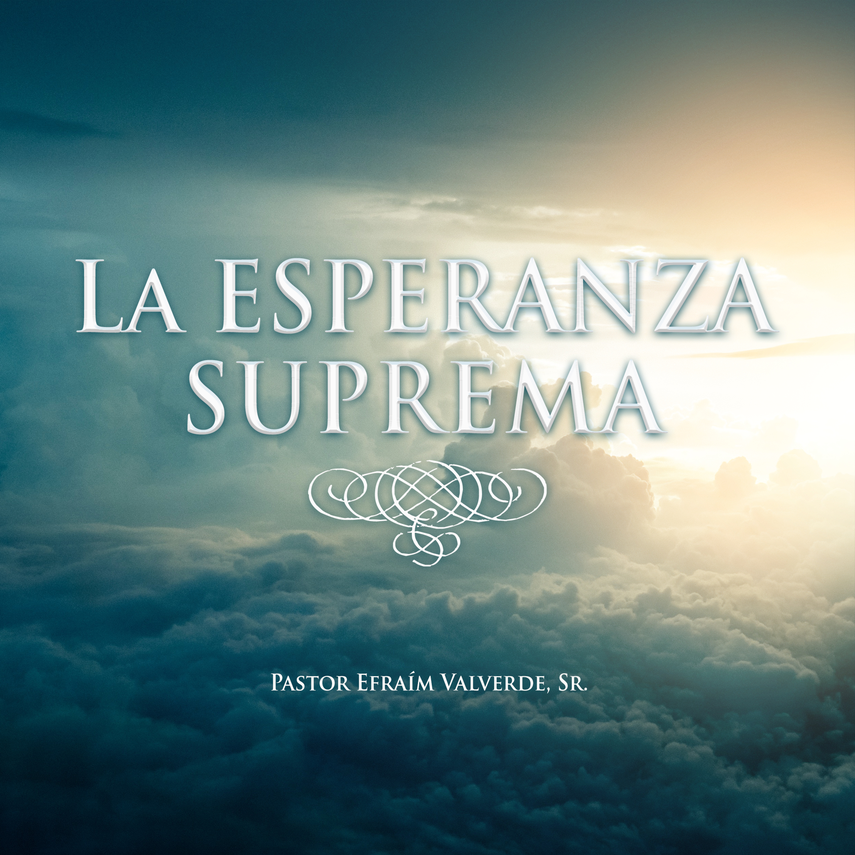 La Esperanza Suprema | Pastor Efraím Valverde, Sr. episode artwork