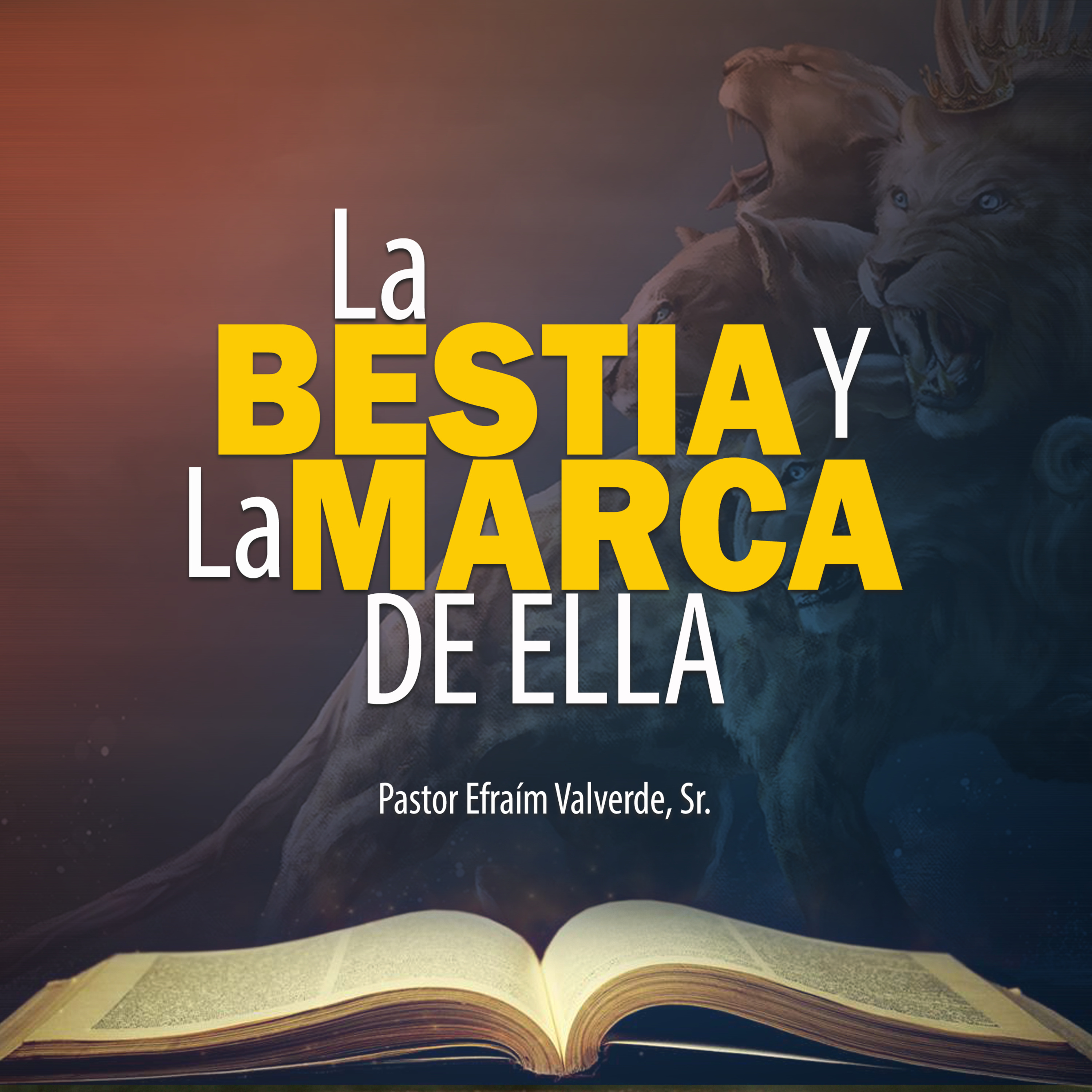 La Bestia y La Marca de Ella | Pastor Efraím Valverde, Sr. episode artwork