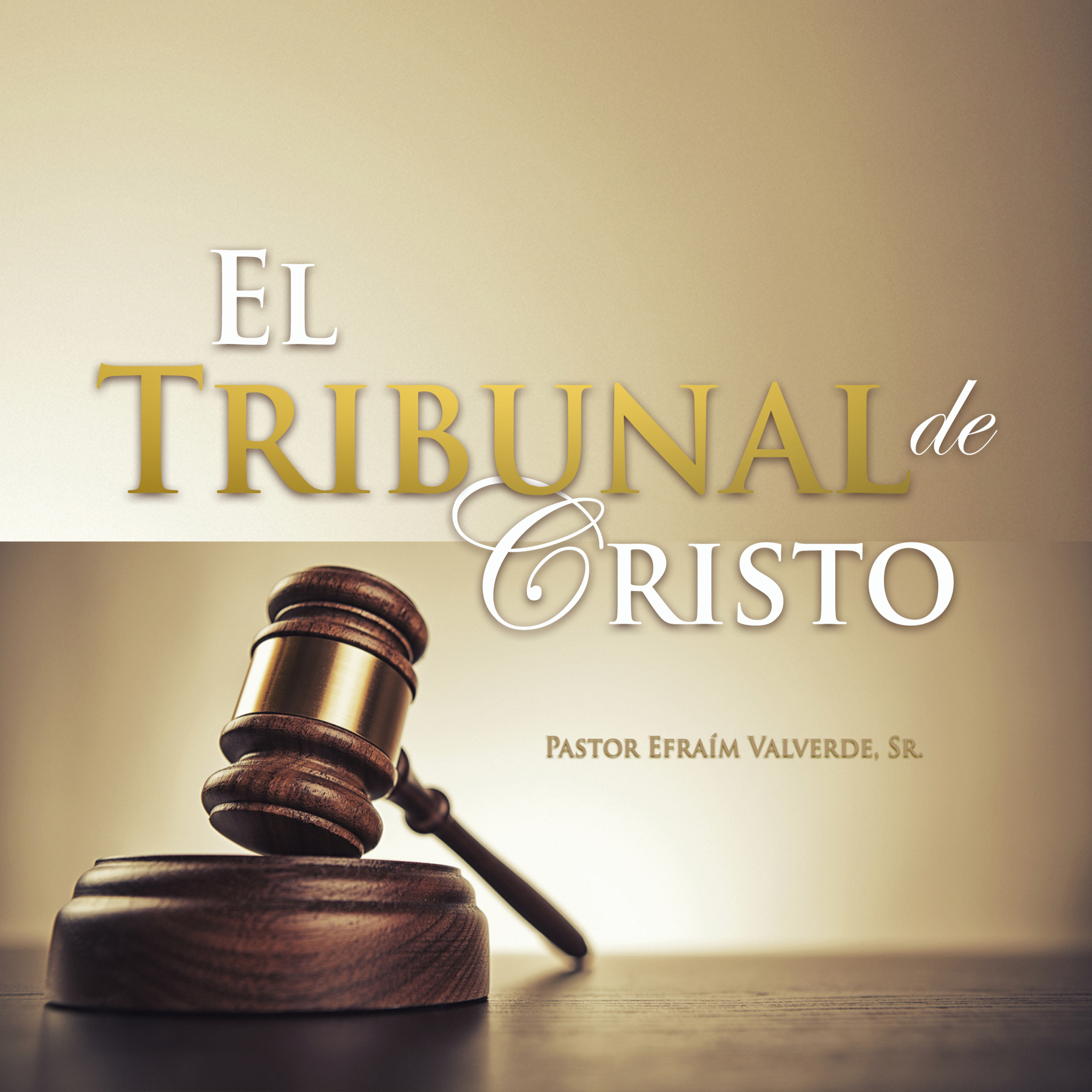 El Tribunal de Cristo | Pastor Efraím Valverde, Sr. episode artwork