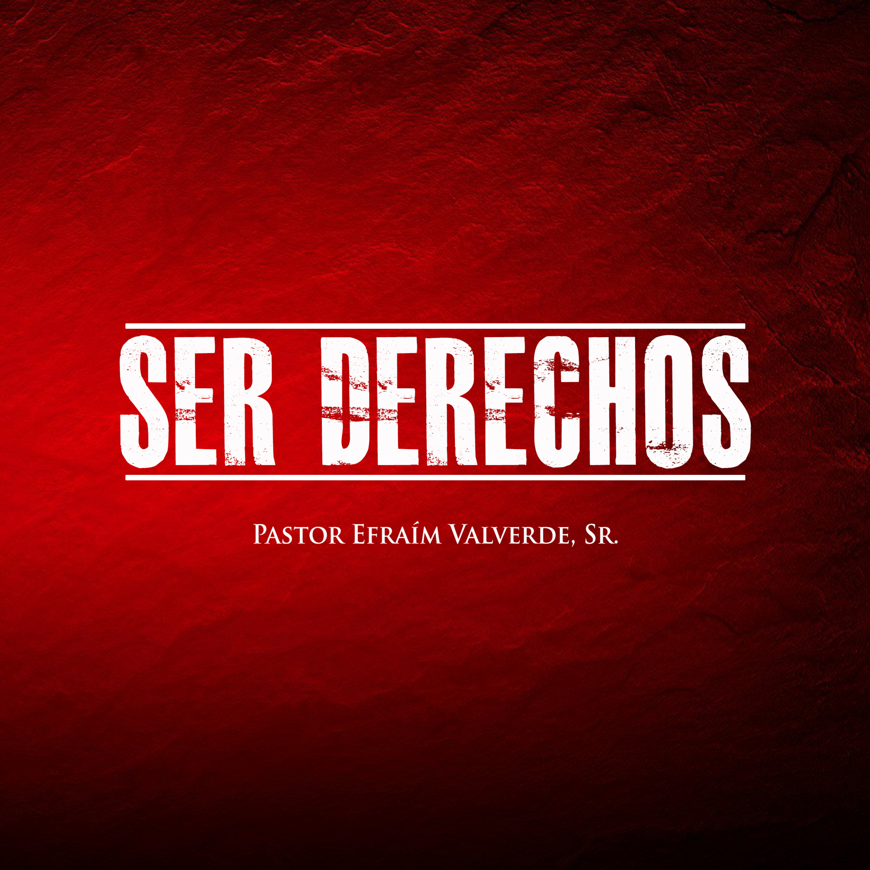 Ser Derechos | Pastor Efraím Valverde, Sr. episode artwork