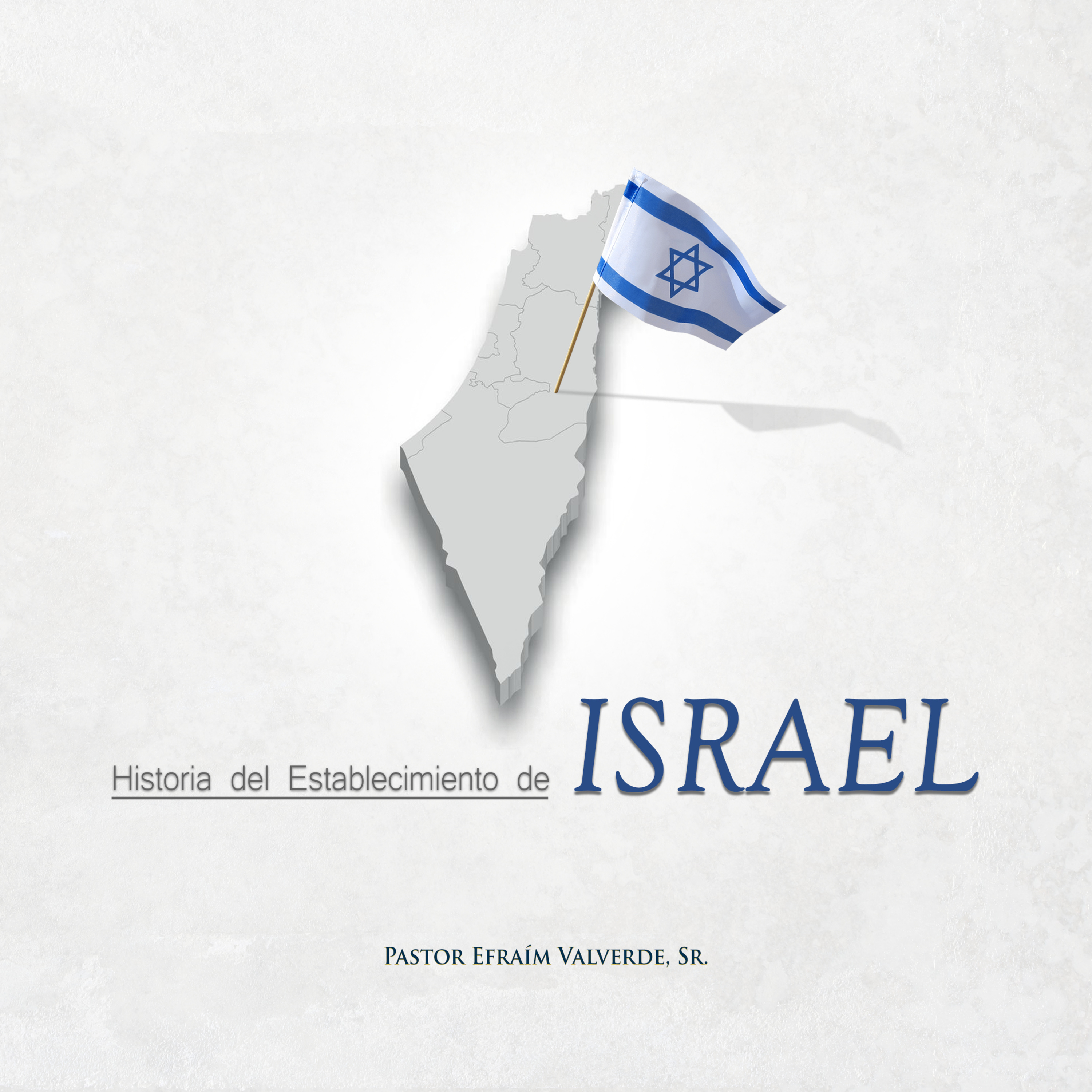 Historia del Establecimiento del Estado de Israel | Pastor Efraím Valverde, Sr. episode artwork