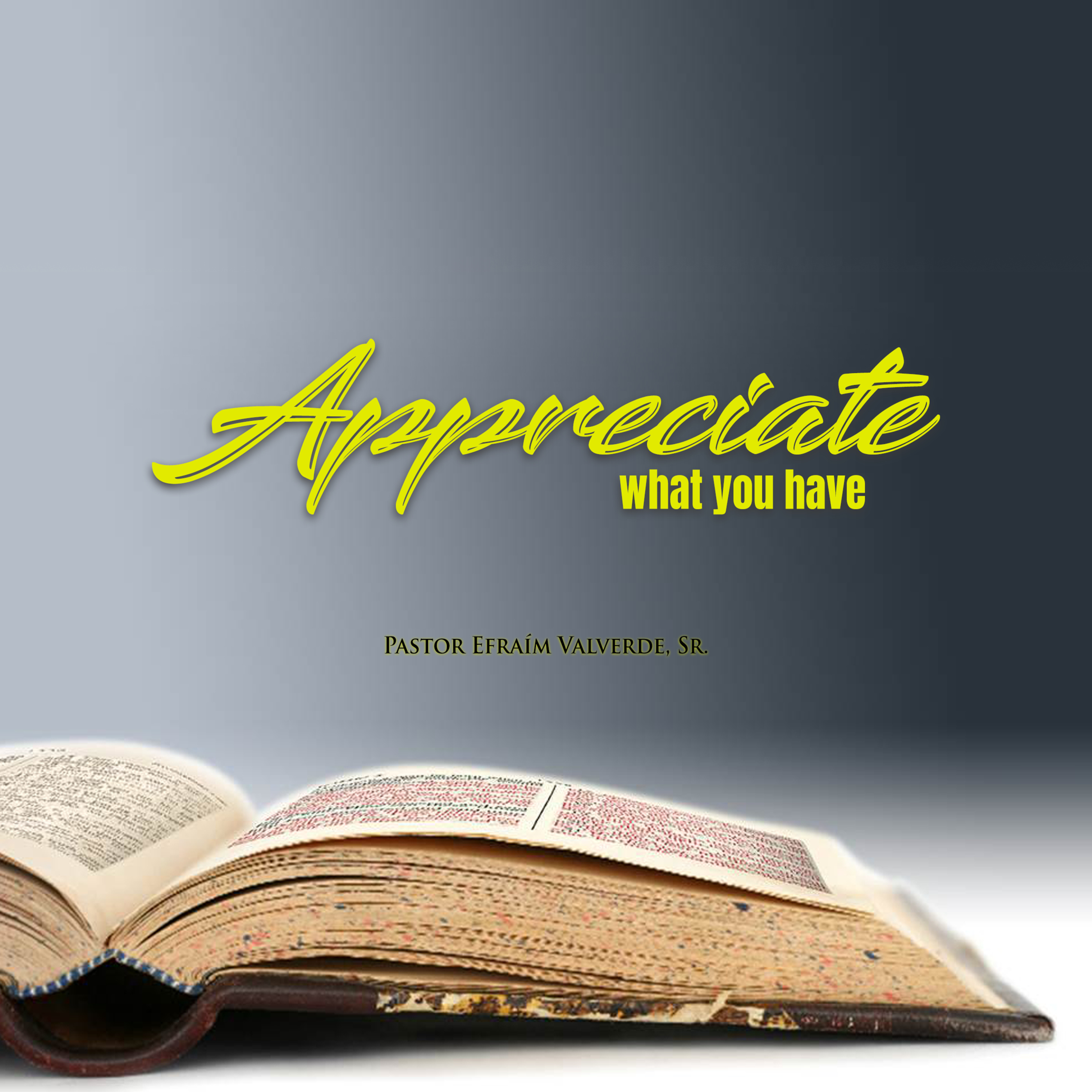 Appreciate What You Have | Pastor Efraím Valverde, Sr. episode artwork