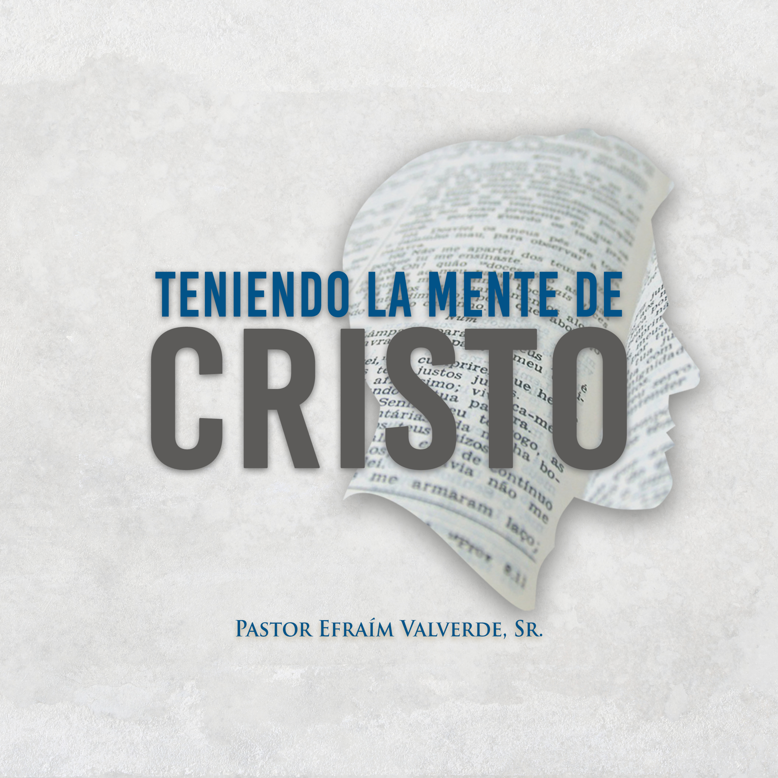 Teniendo La Mente de Cristo | Pastor Efraím Valverde, Sr. episode artwork