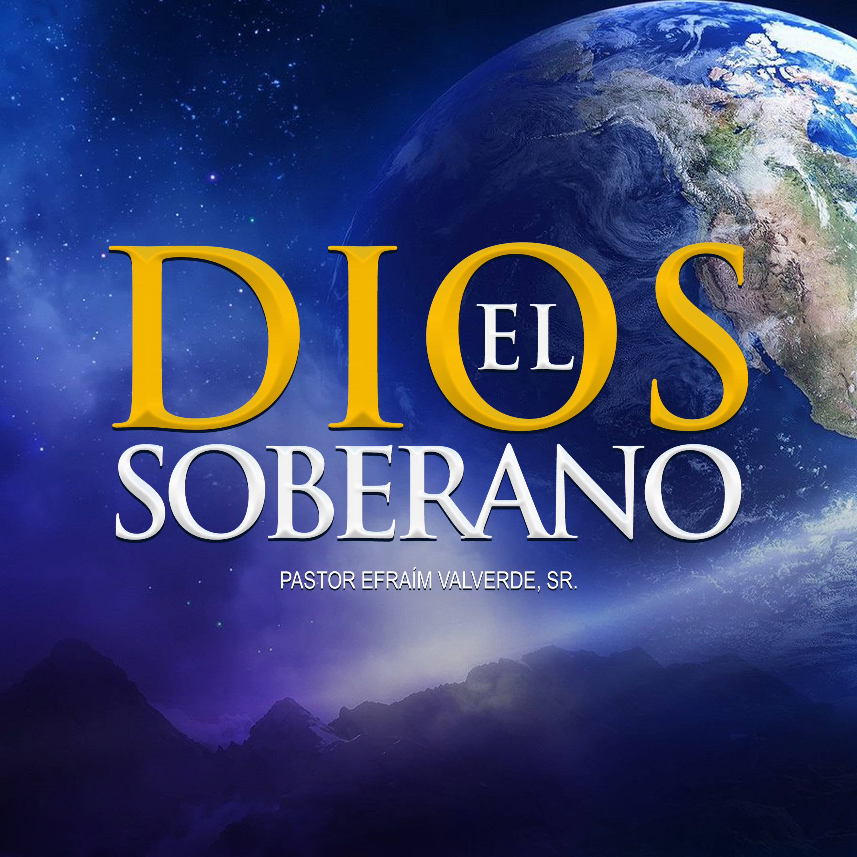 El DIOS Soberano | Pastor Efraím Valverde, Sr. episode artwork