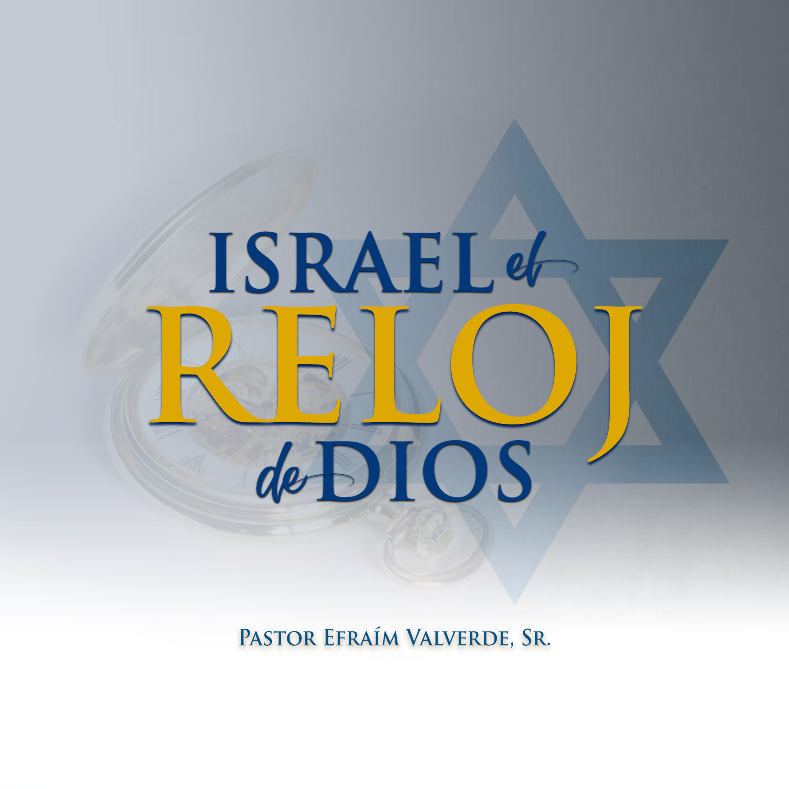 ISRAEL El Reloj de DIOS | Pastor Efraím Valverde, Sr. episode artwork