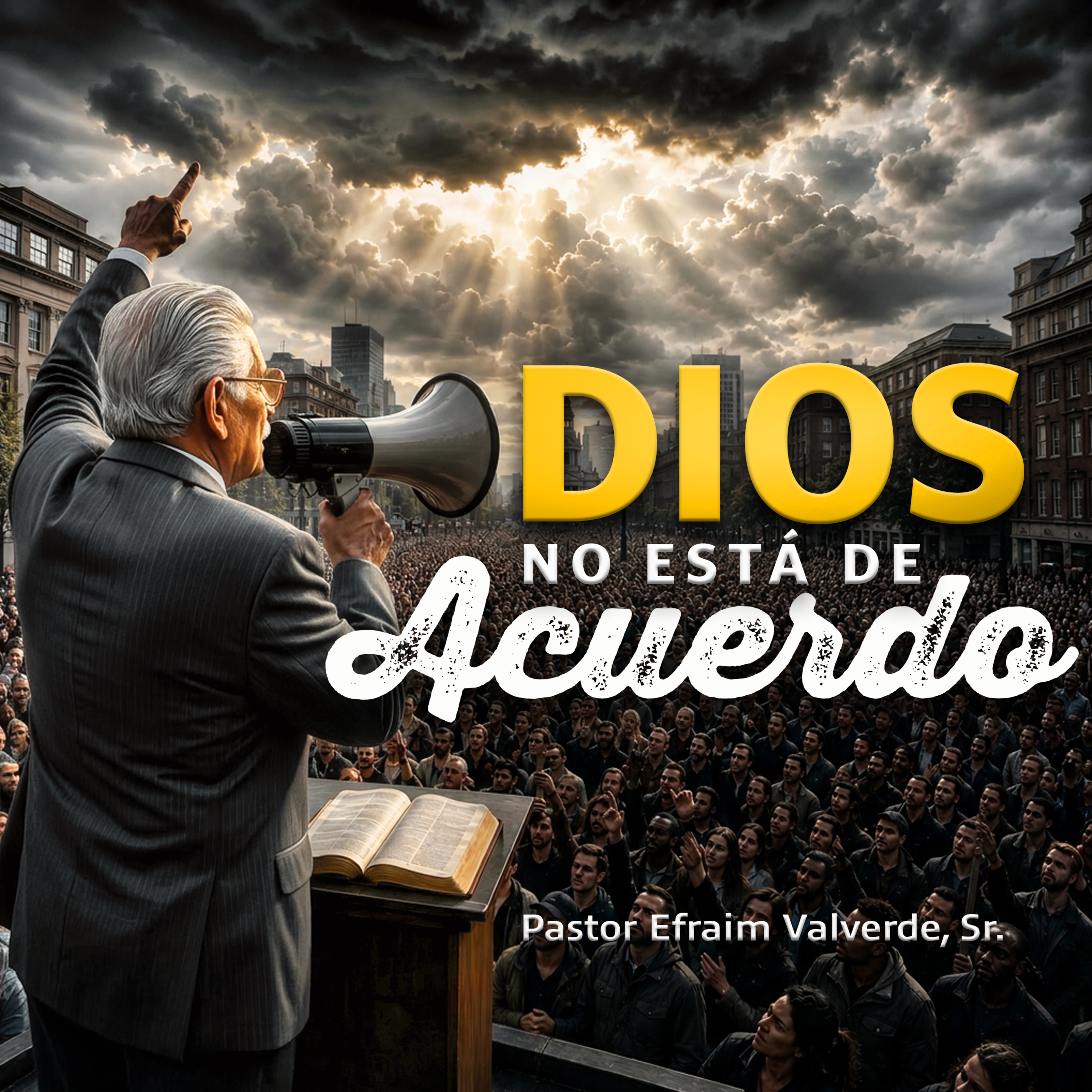 Dios No está de Acuerdo | Pastor Efraim Valverde, Sr. episode artwork