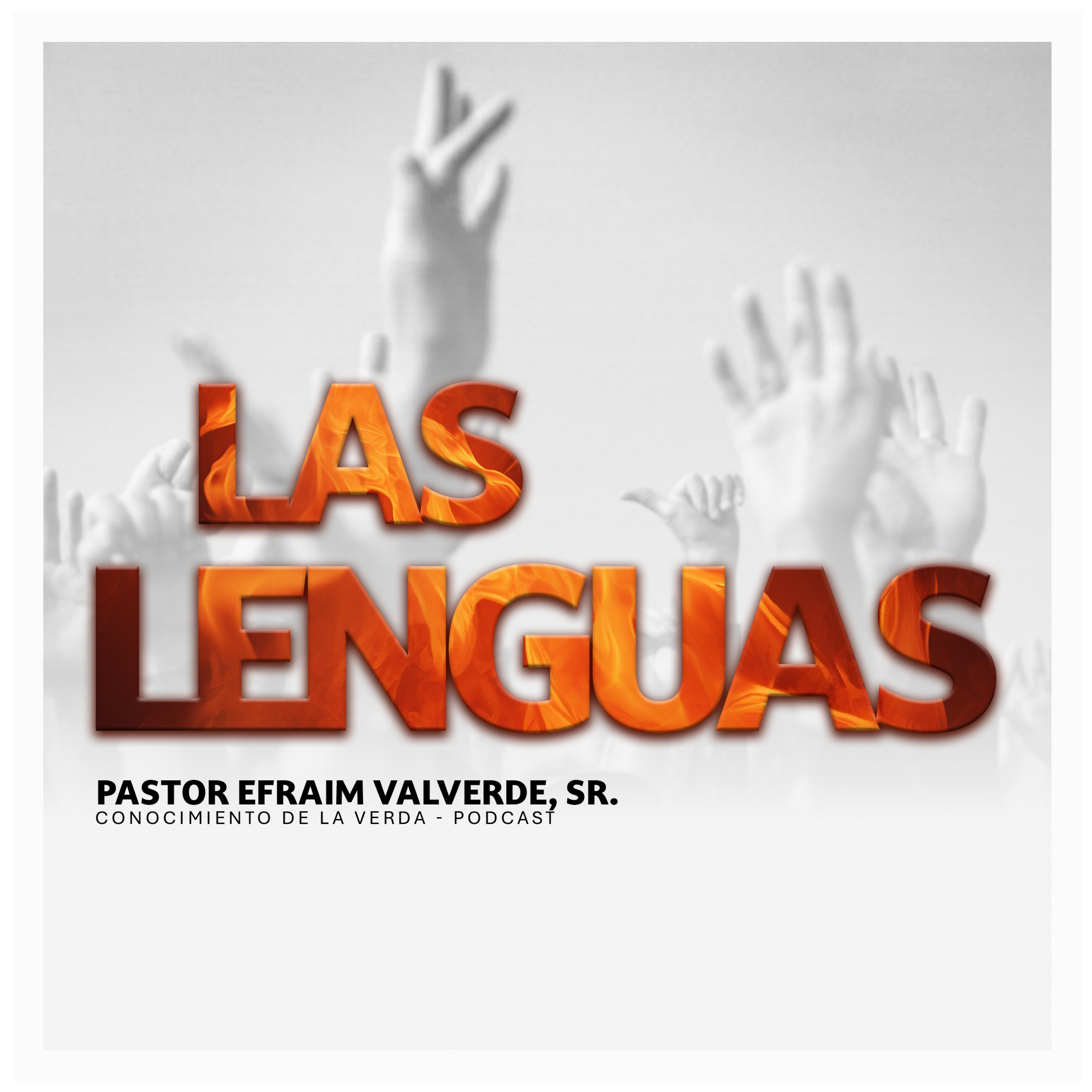 Las Lenguas | Pastor Efraim Valverde, Sr. episode artwork