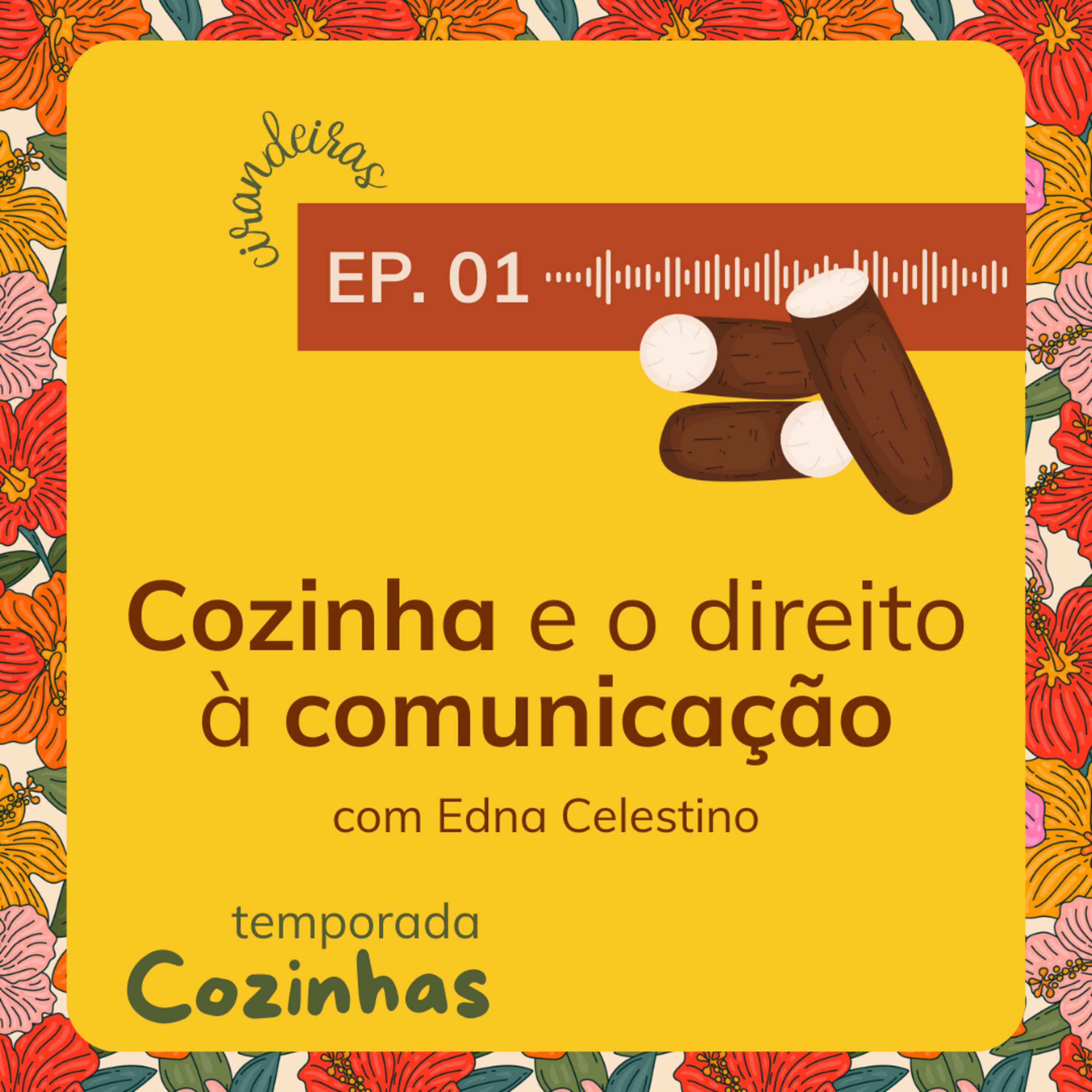 EP#46 Cozinhas - Cozinha de Roça e o Direito à Comunicação com Edna Celestino episode artwork