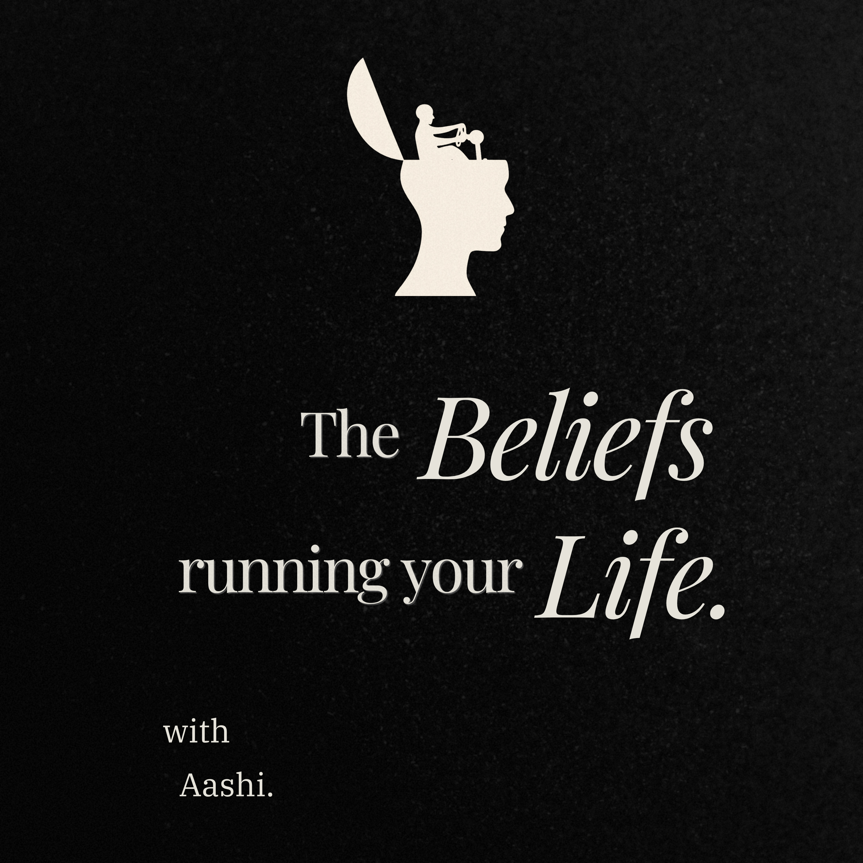 The BELIEFS running your LIFE. episode artwork