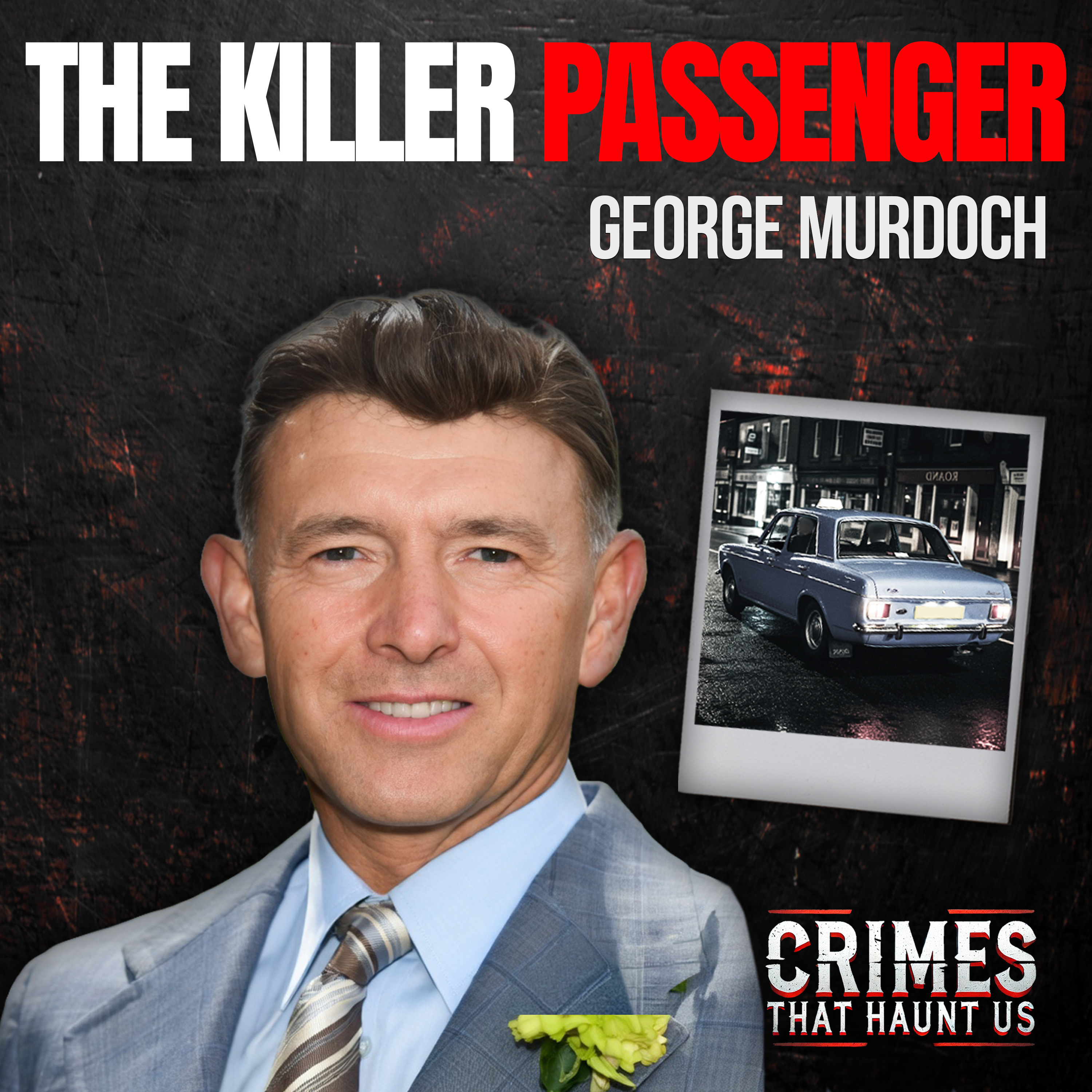  His Passenger Killed Him with a Cheeswire | George Murdoch  episode artwork