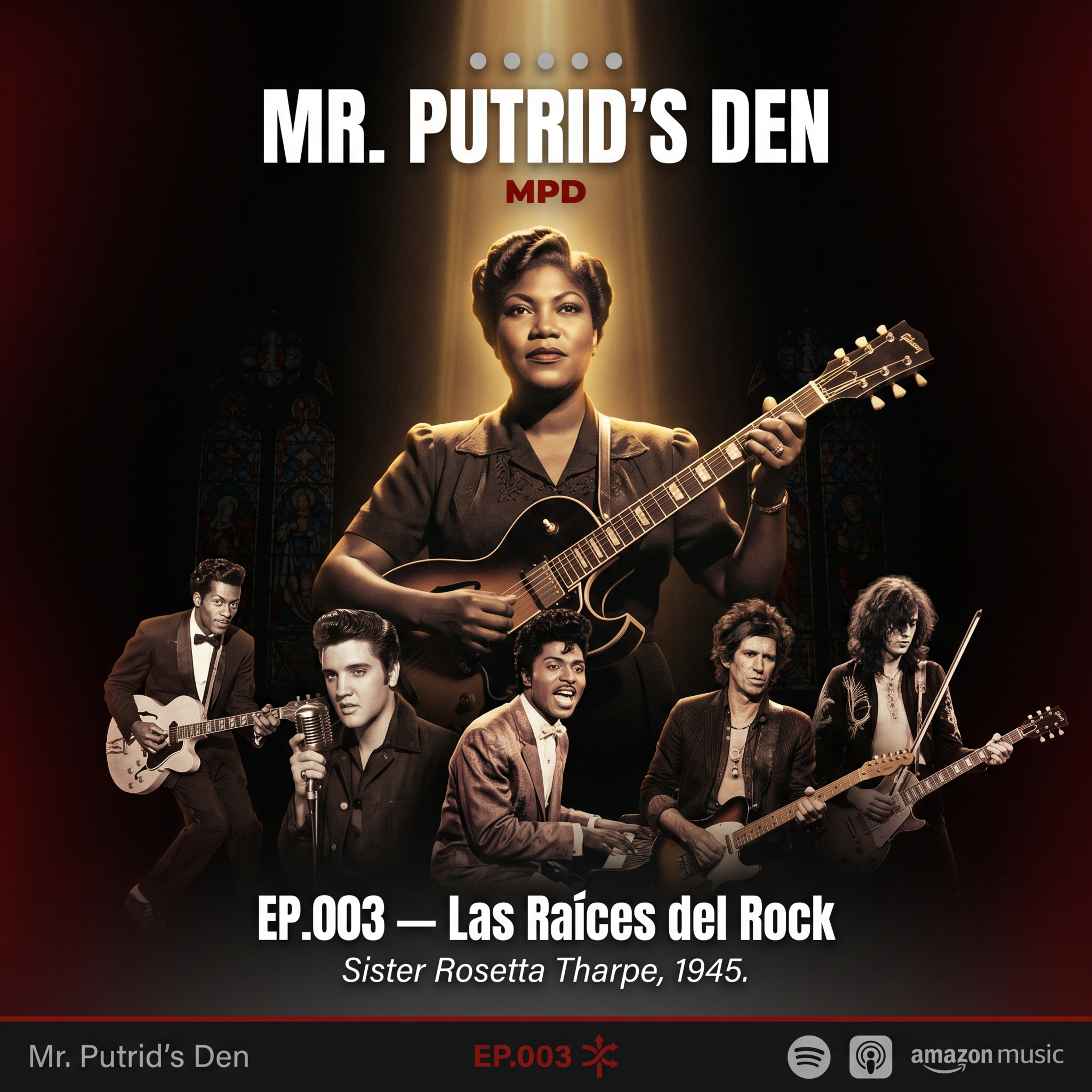 EP.003 — Las Raíces del Rock: Sister Rosetta Tharpe | Mr. Putrid's Den episode artwork