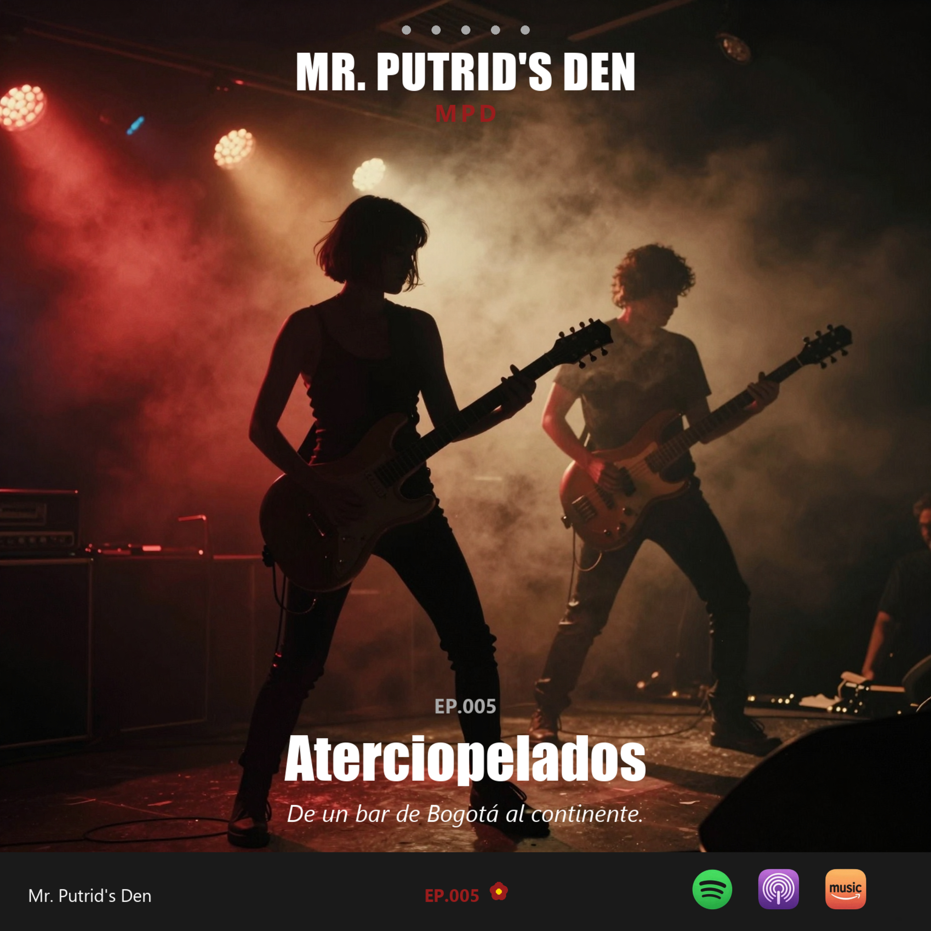 EP.005 — Aterciopelados: De un bar de Bogotá al continente. | Mr. Putrid's Den episode artwork